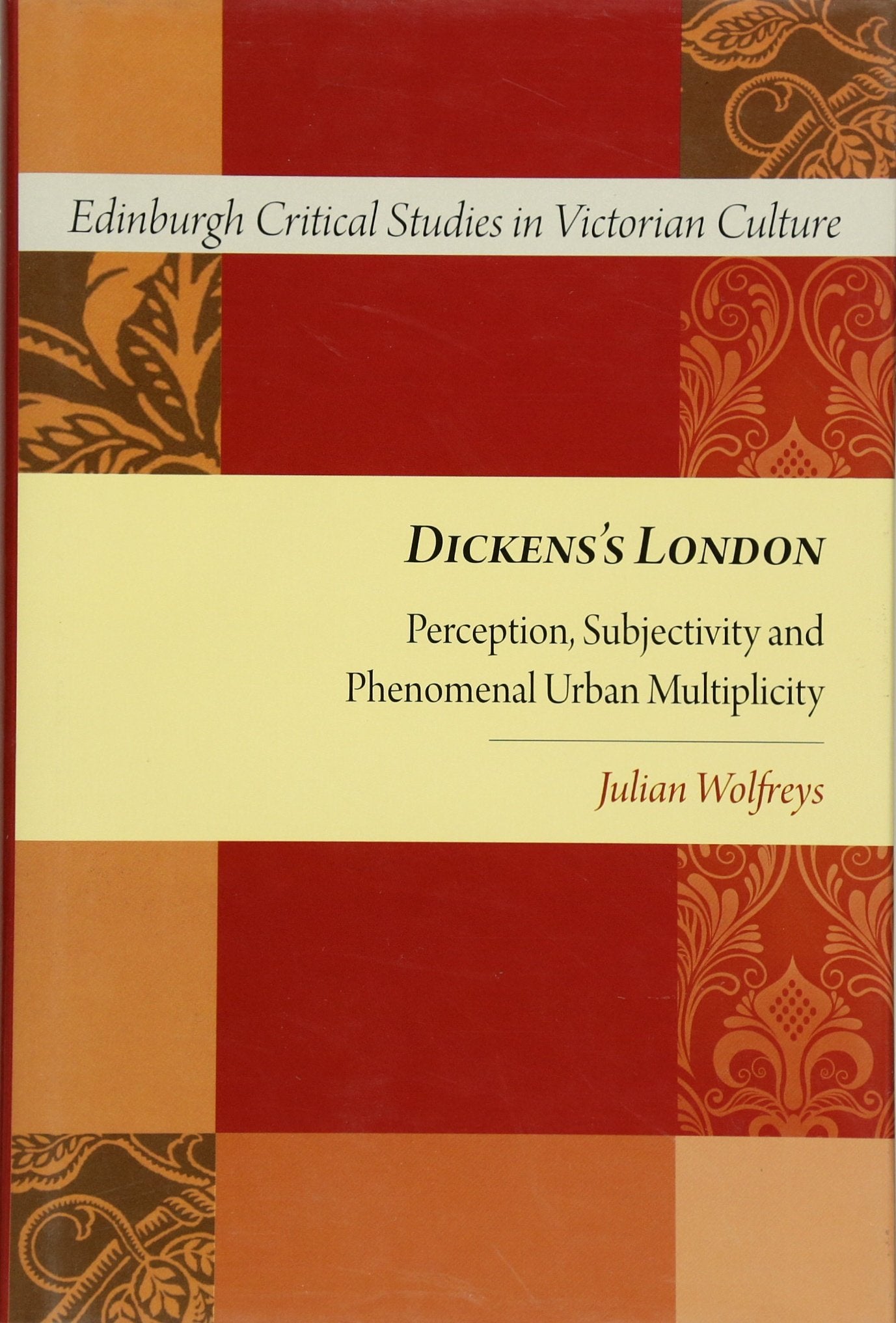 Dickens's London: Perception, Subjectivity and Phenomenal Urban Multiplicity (Edinburgh Critical Studies in Victorian Culture),Used