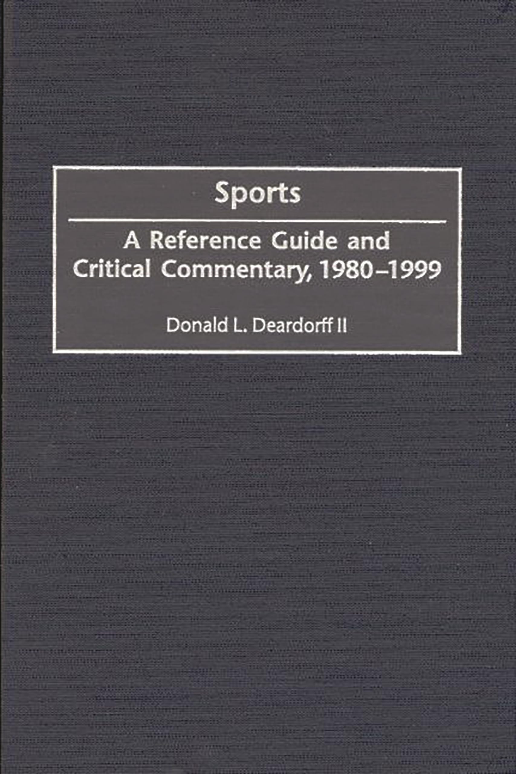 Sports: A Reference Guide and Critical Commentary, 19801999 (American Popular Culture),Used