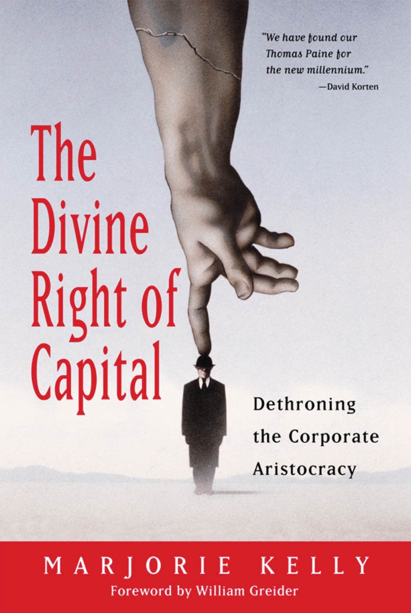 The Divine Right of Capital: Dethroning the Corporate Aristocracy,Used
