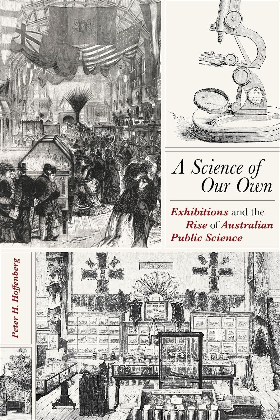 A Science of Our Own: Exhibitions and the Rise of Australian Public Science (Sci & Culture in the Nineteenth Century),Used