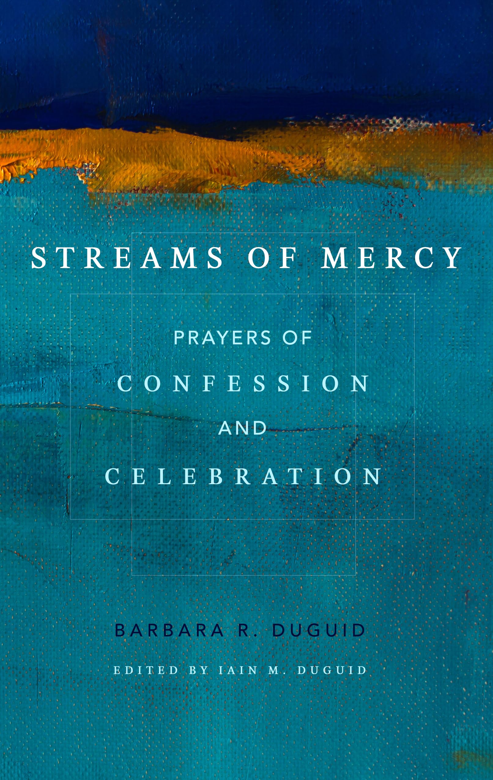 Streams of Mercy: Prayers of Confession and Celebration,Used