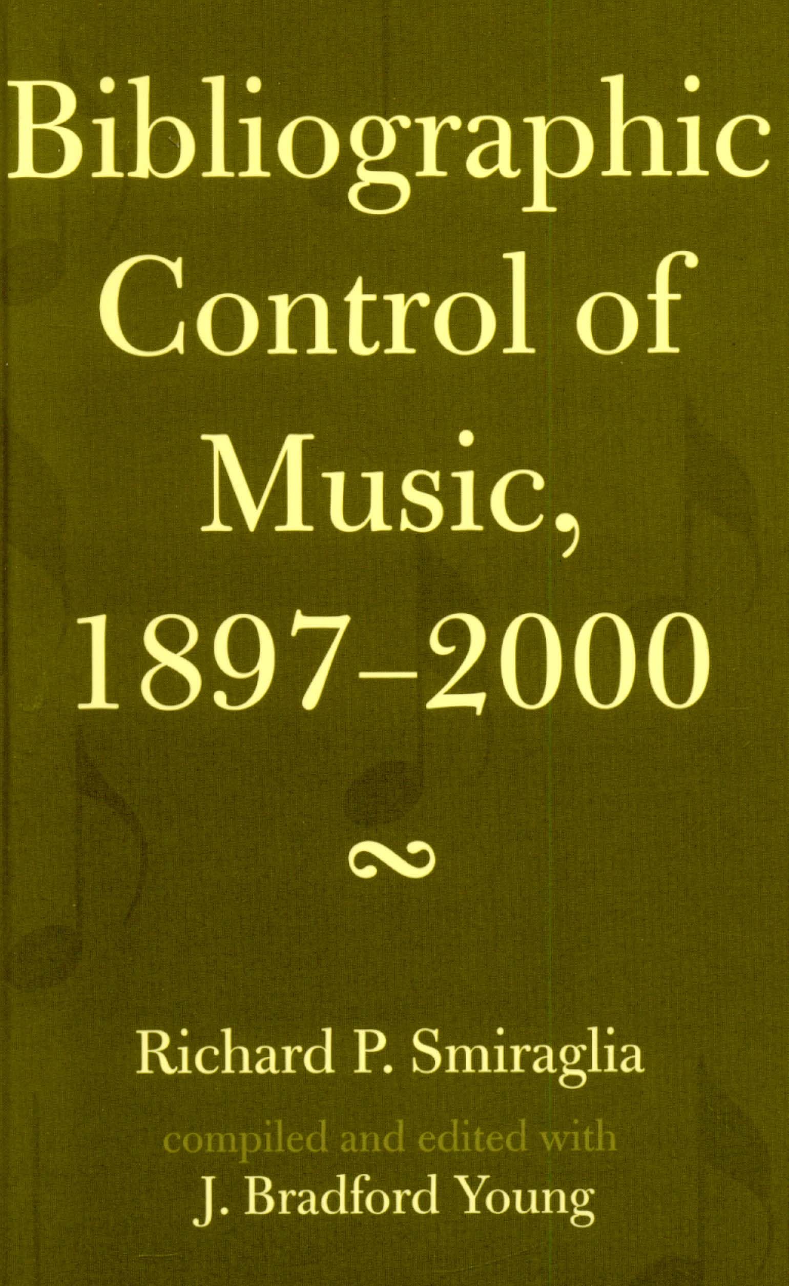 Bibliographic Control Of Music, 18972000 (Volume 32) (Mla Index And Bibliography Series, 32),Used