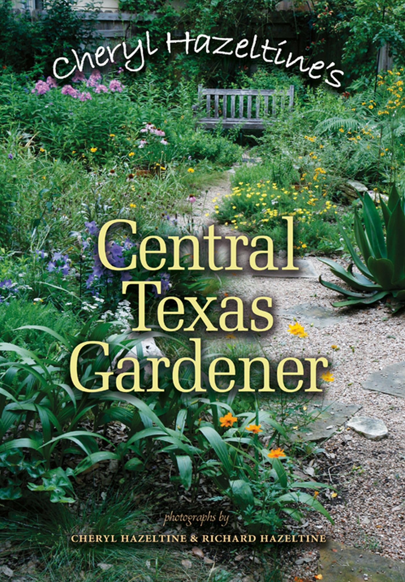 Cheryl Hazeltine's Central Texas Gardener (Volume 45) (Louise Lindsey Merrick Natural Environment Series),New