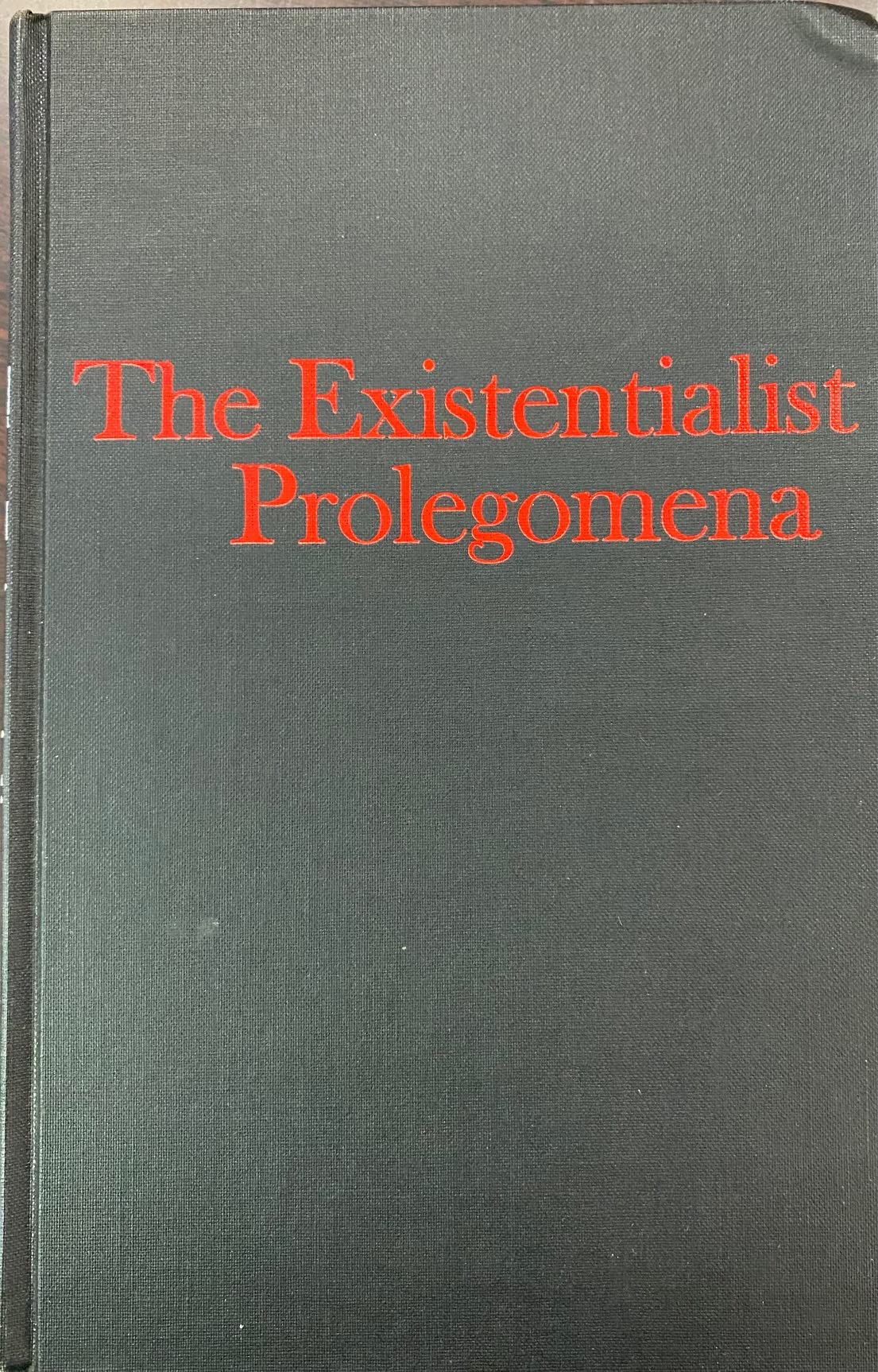 Existentialist Prolegomena: To a Future Metaphysics,Used
