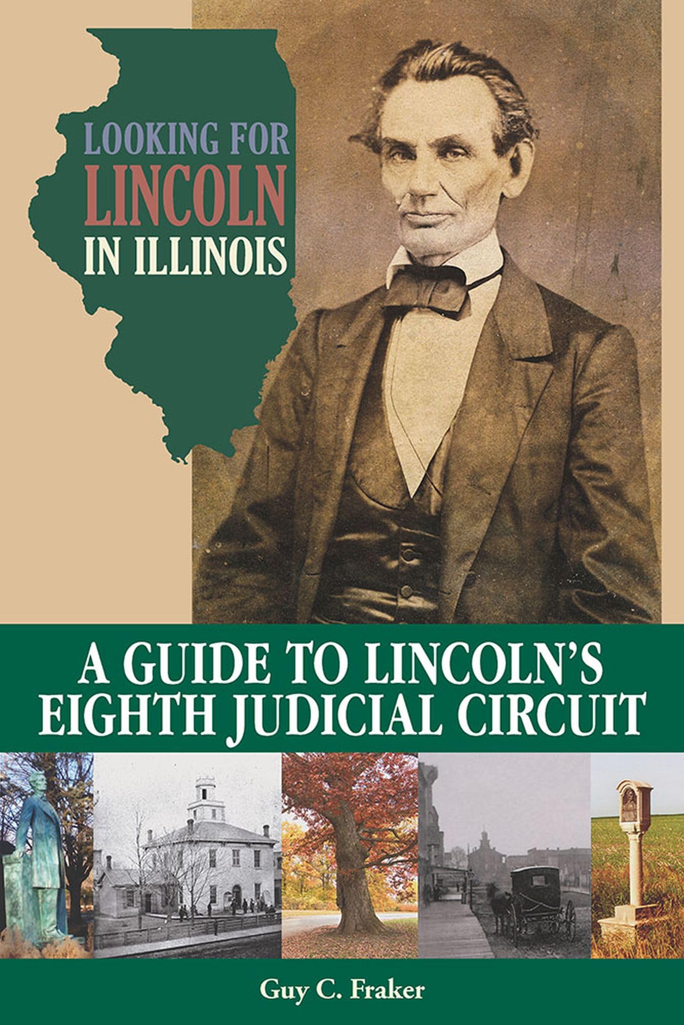 Looking For Lincoln In Illinois: A Guide To Lincoln'S Eighth Judicial Circuit,Used