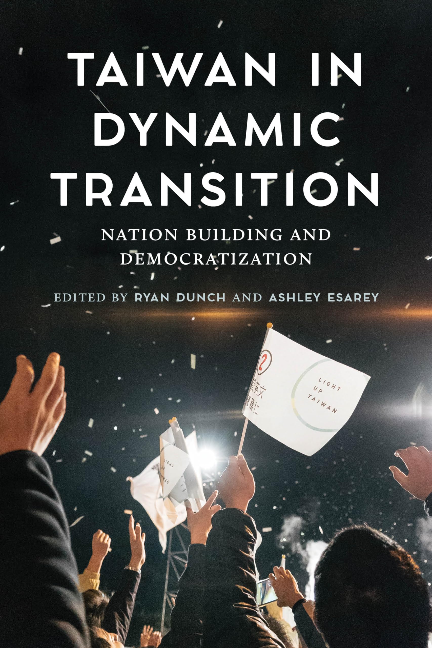 Taiwan in Dynamic Transition: Nation Building and Democratization,New