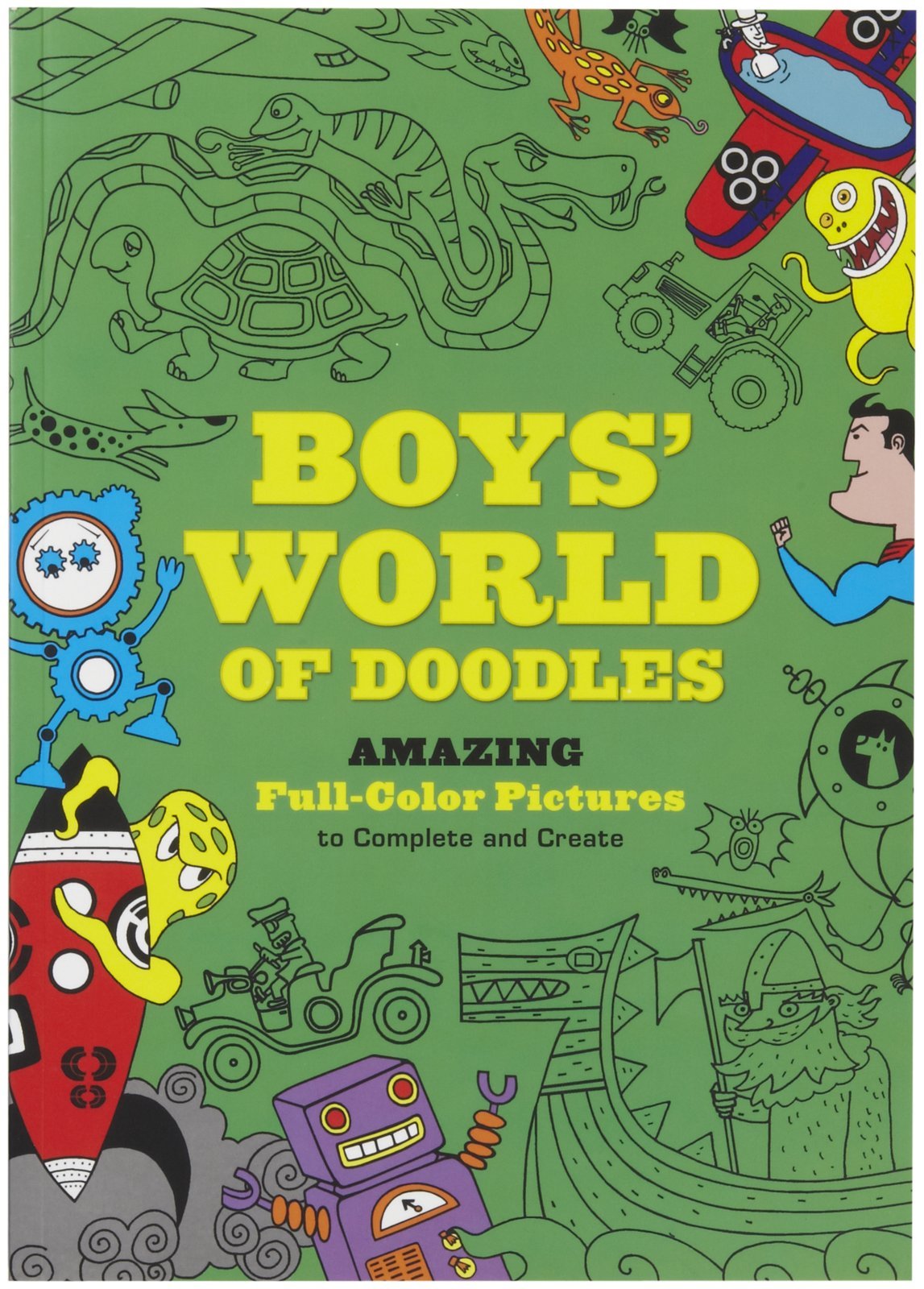 Boys' World Of Doodles: Over 100 Pictures To Complete And Create