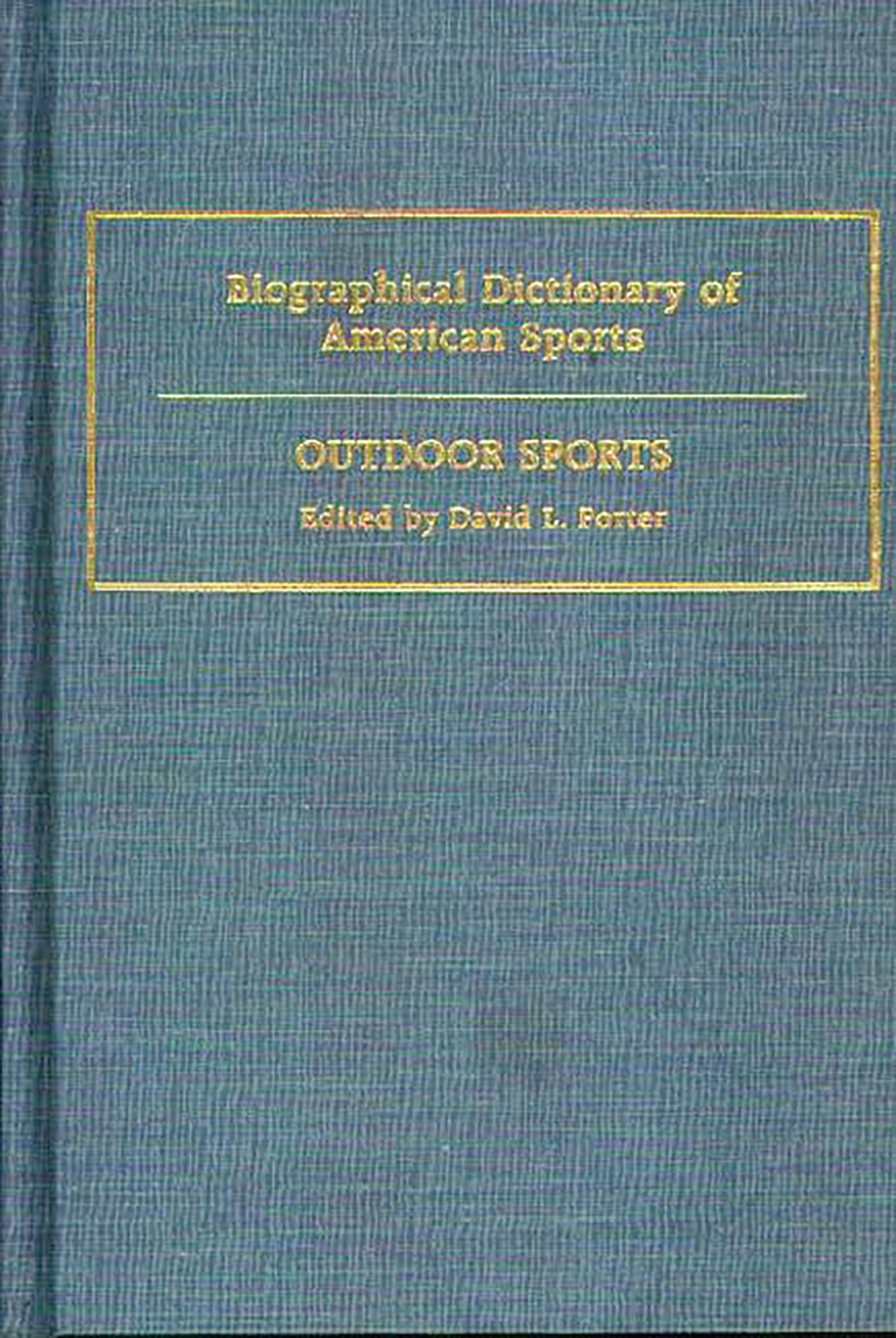 Biographical Dictionary of American Sports: Outdoor Sports,Used