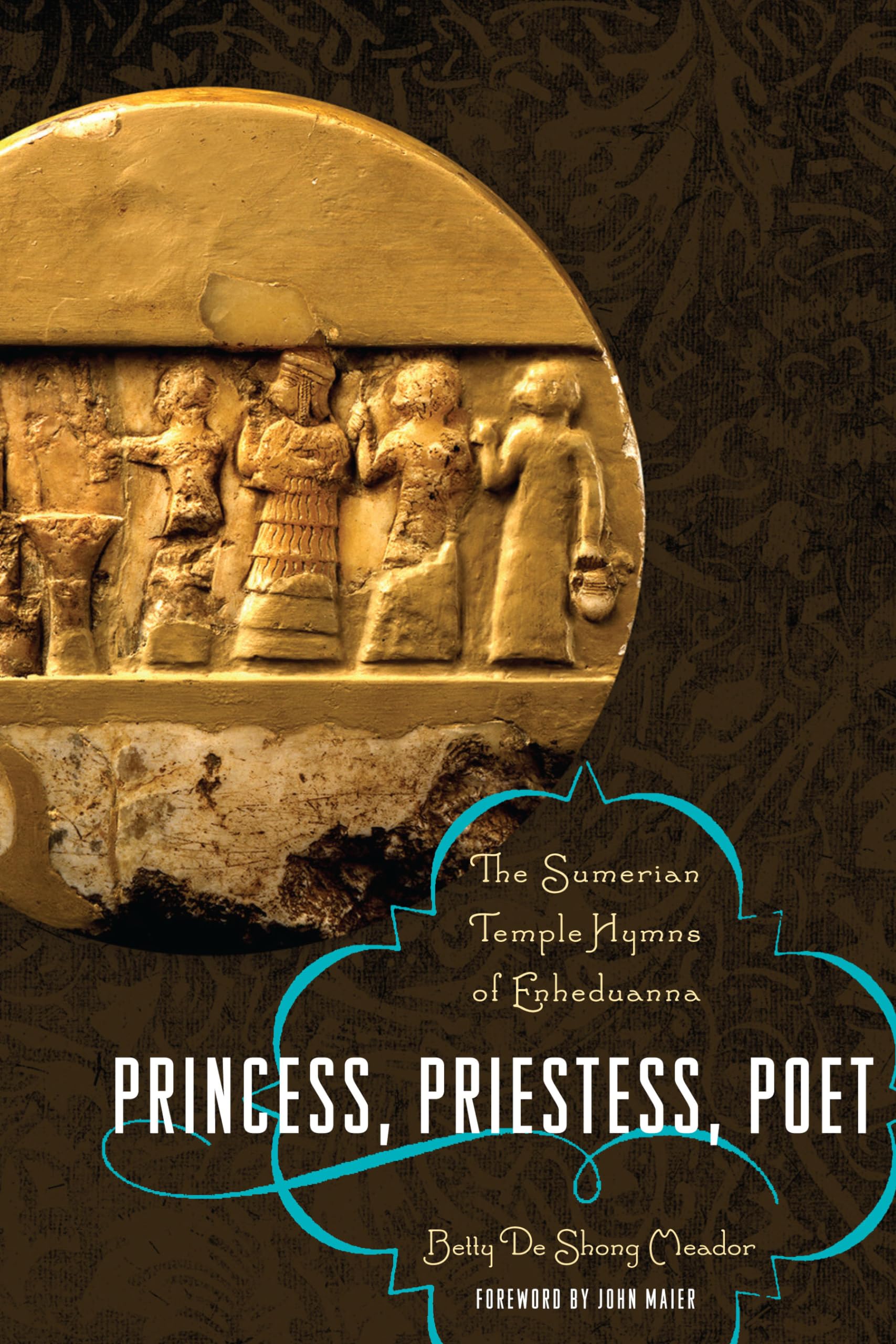 Princess, Priestess, Poet: The Sumerian Temple Hymns of Enheduanna (Classics and the Ancient World),New