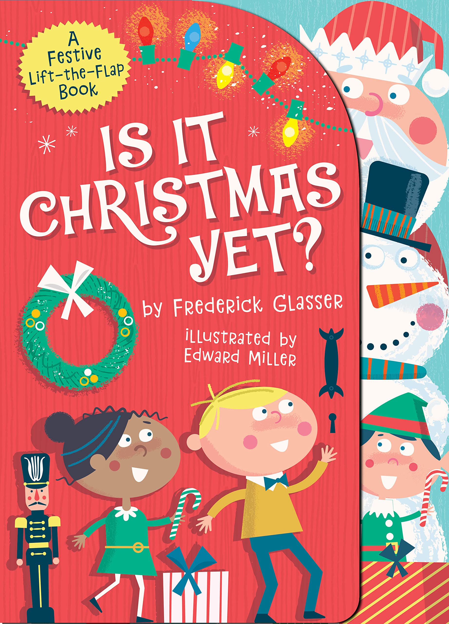 Is It Christmas Yet?: A Festive Lifttheflap Book (Festive Flaps)
