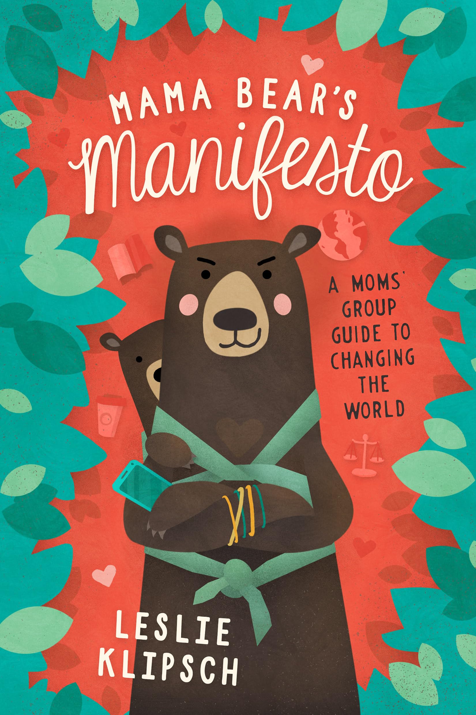 Mama Bear'S Manifesto: A Moms' Group Guide To Changing The World,Used