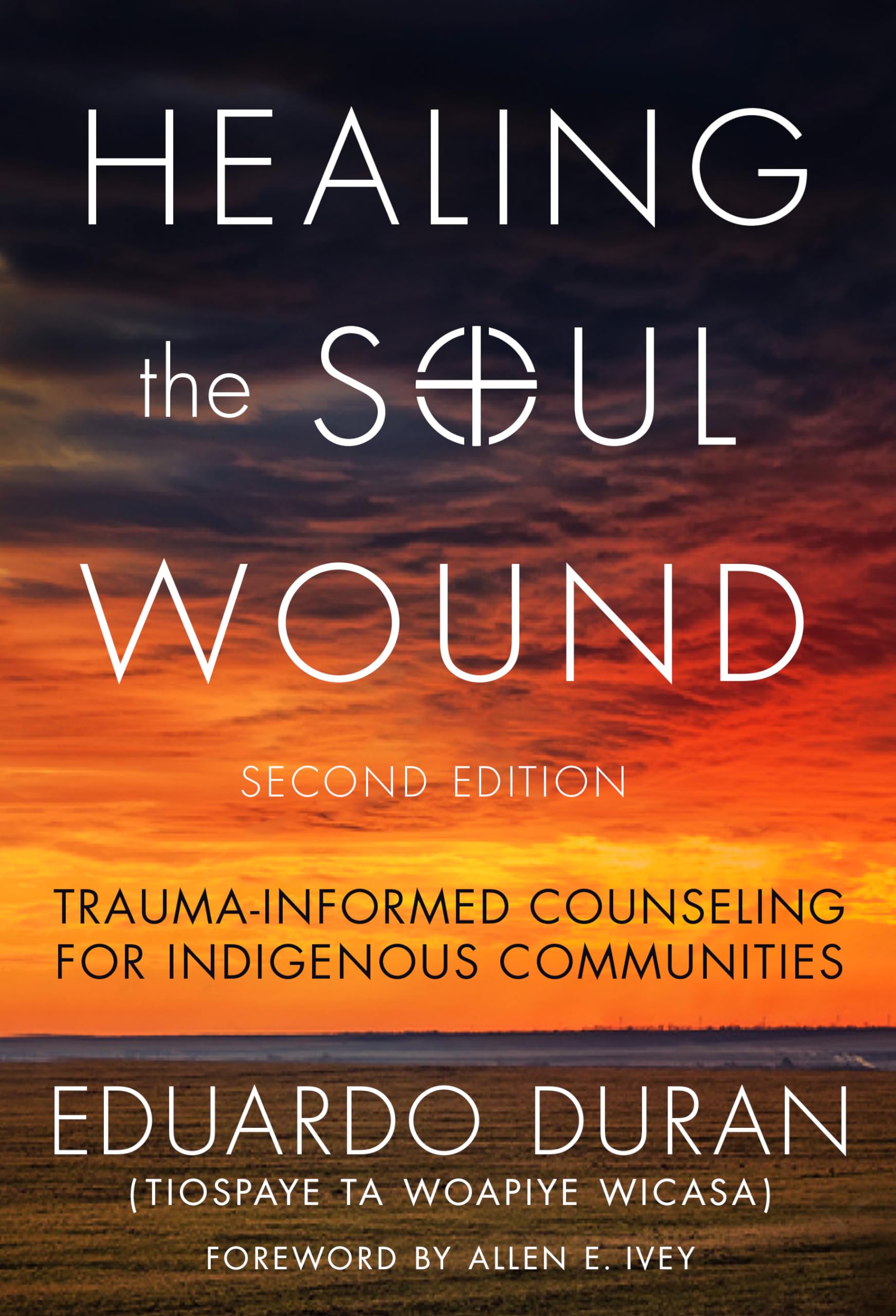 Healing The Soul Wound: Traumainformed Counseling For Indigenous Communities (Multicultural Foundations Of Psychology And Couns,New