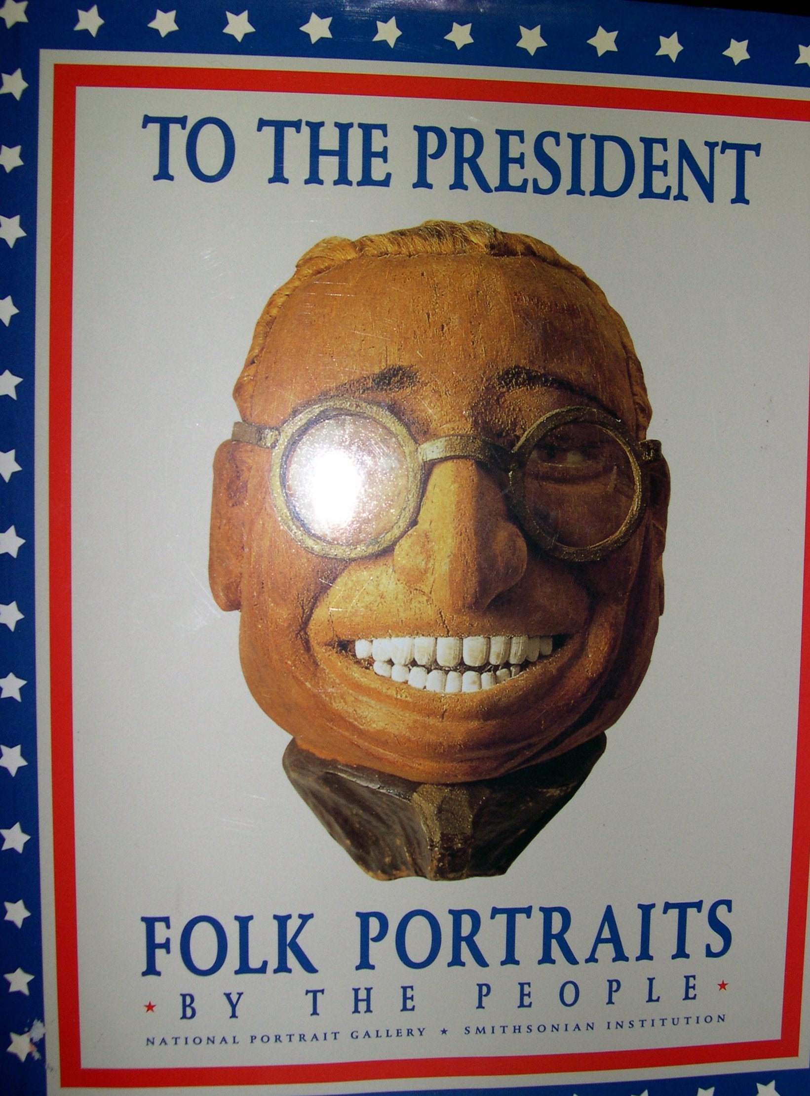 To the President: Folk Portraits by the People,Used