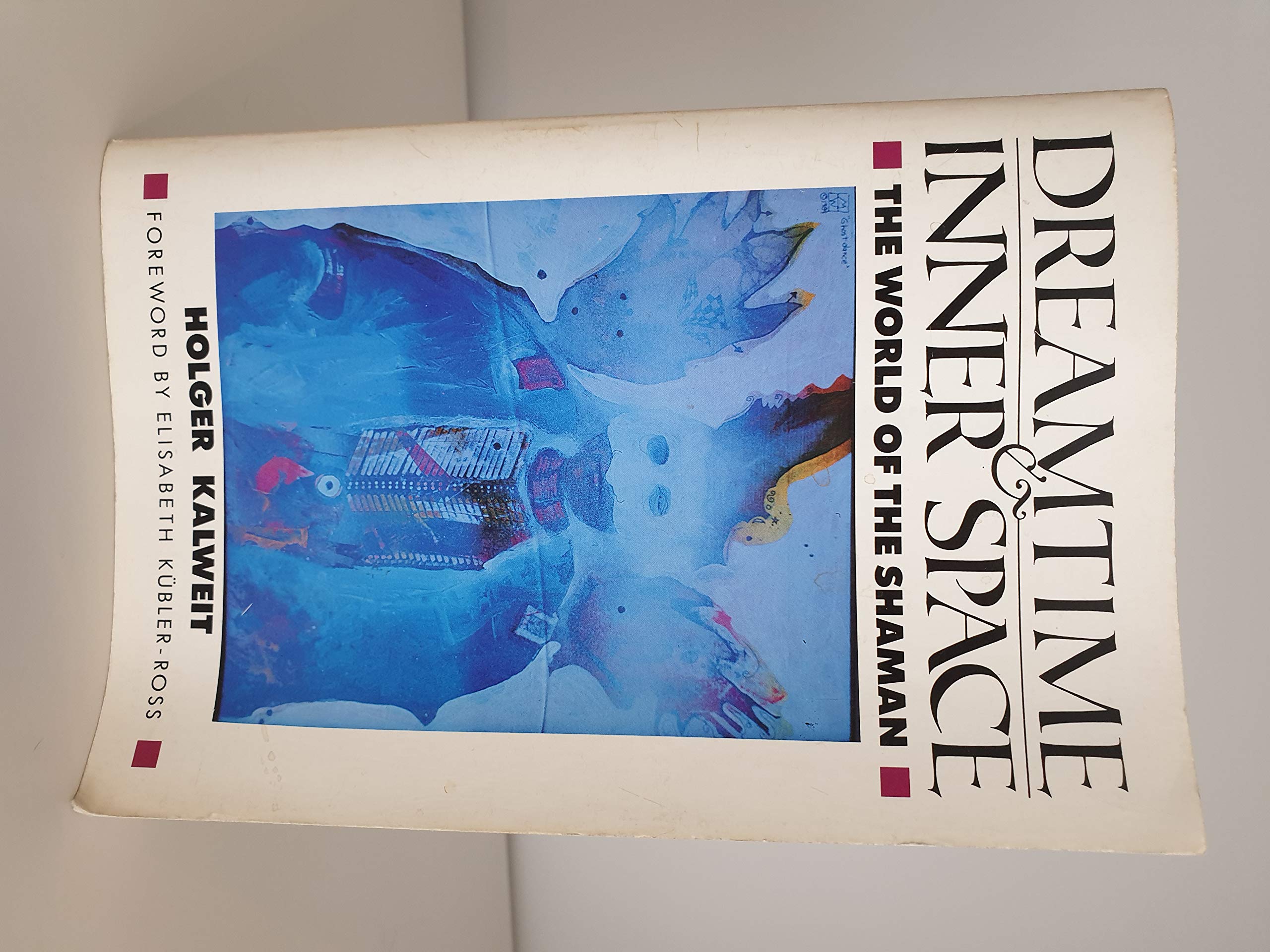 Dreamtime and Inner Space: The World of the Shaman,Used