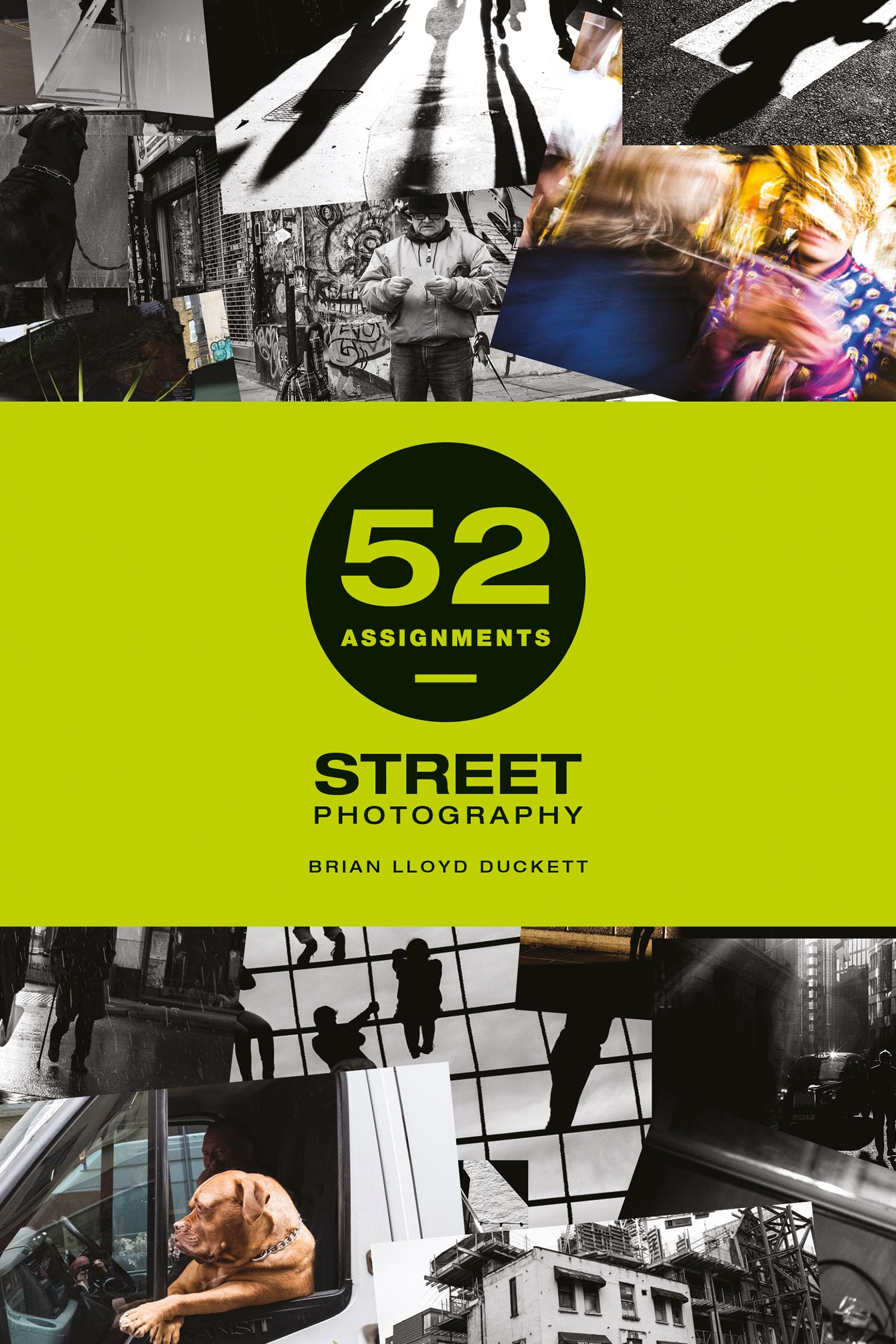 52 Assignments: Street Photography,New