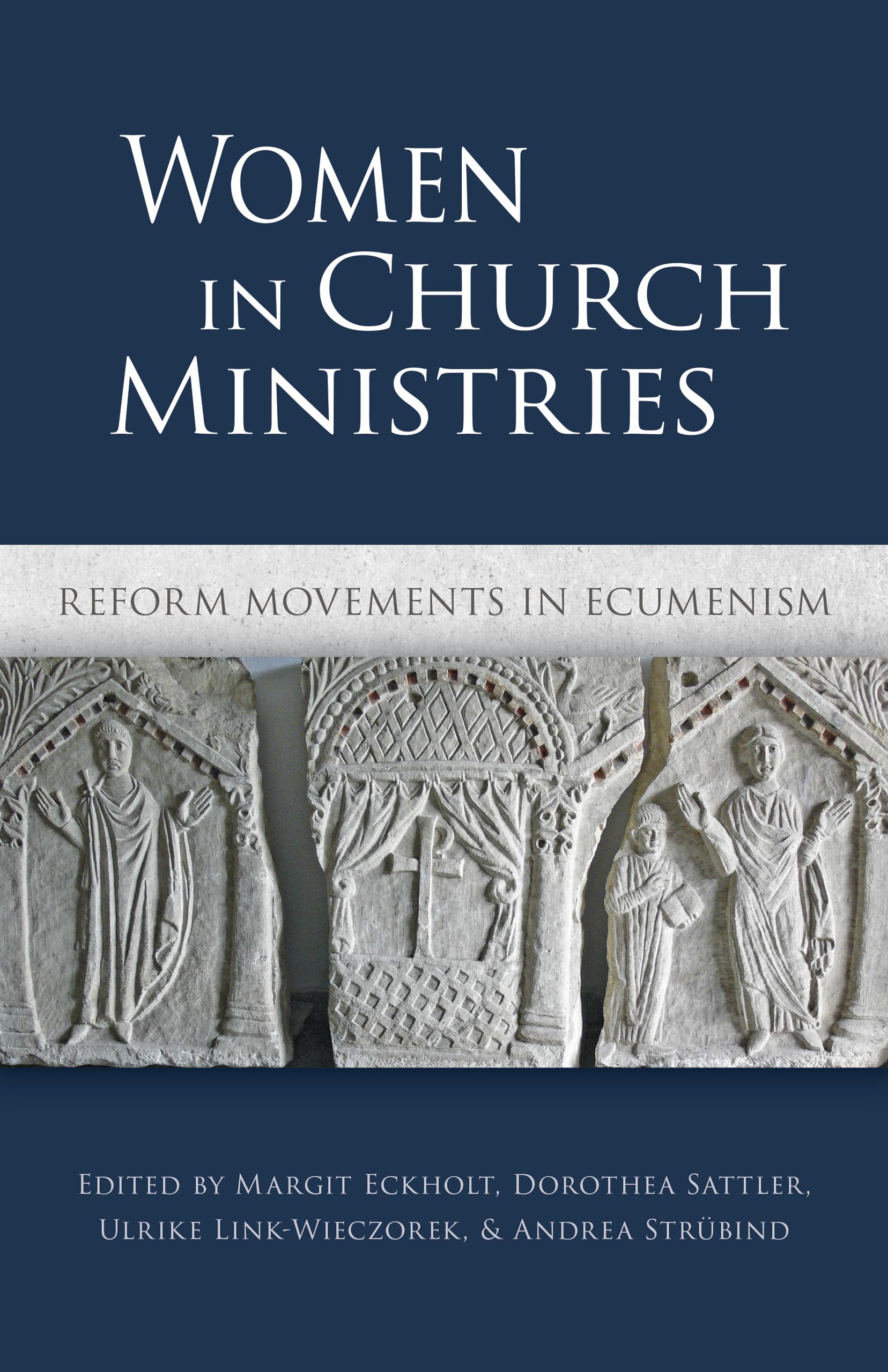 Women In Church Ministries: Reform Movements In Ecumenism,Used