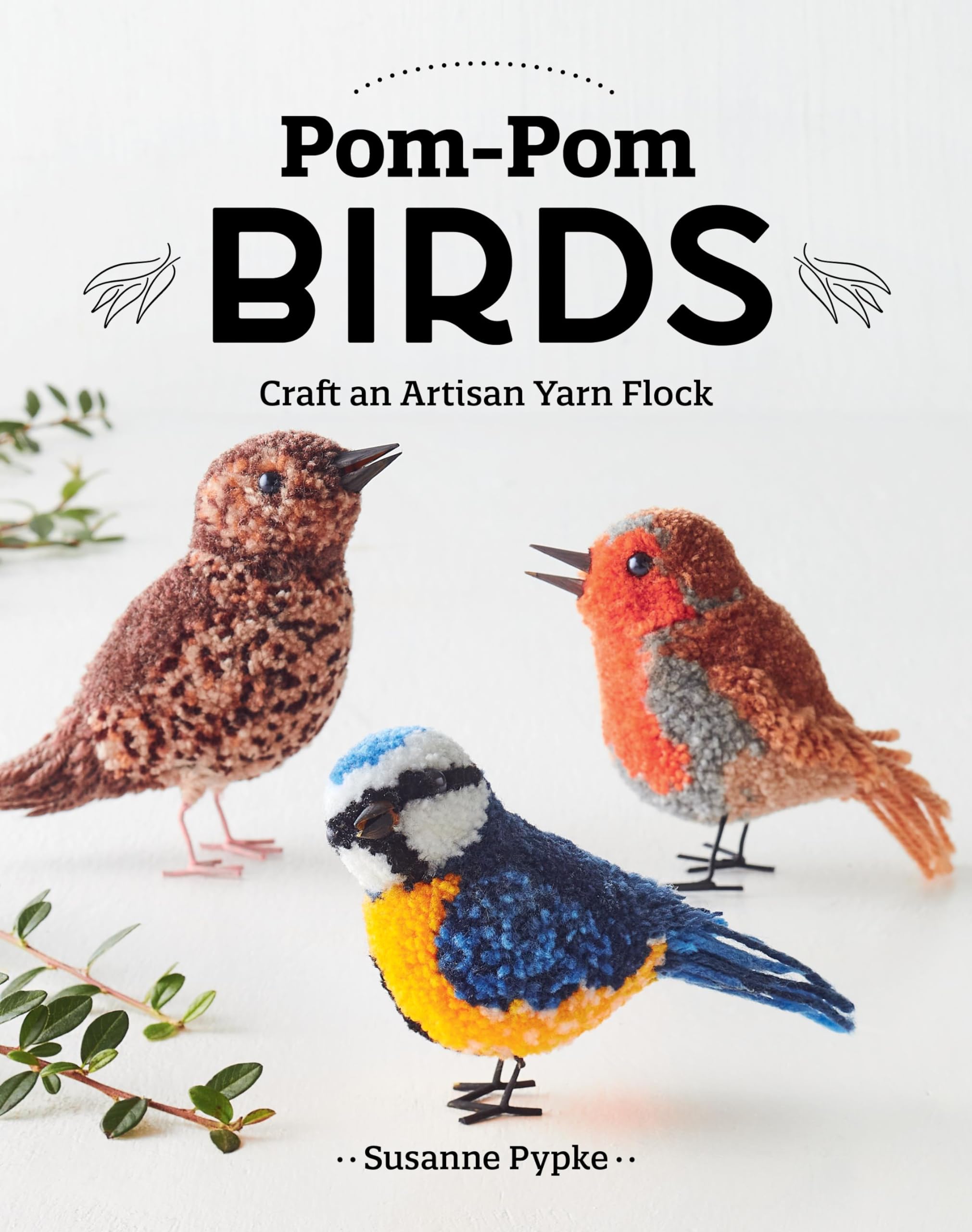 Pompom Birds: Craft An Artisan Yarn Flock,Used