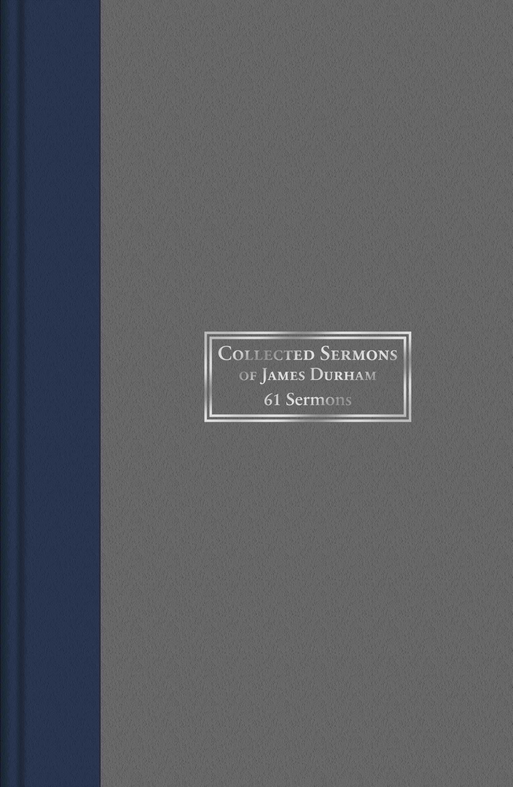 Collected Sermons Of James Durham: 61 Sermons, Volume 1,Used