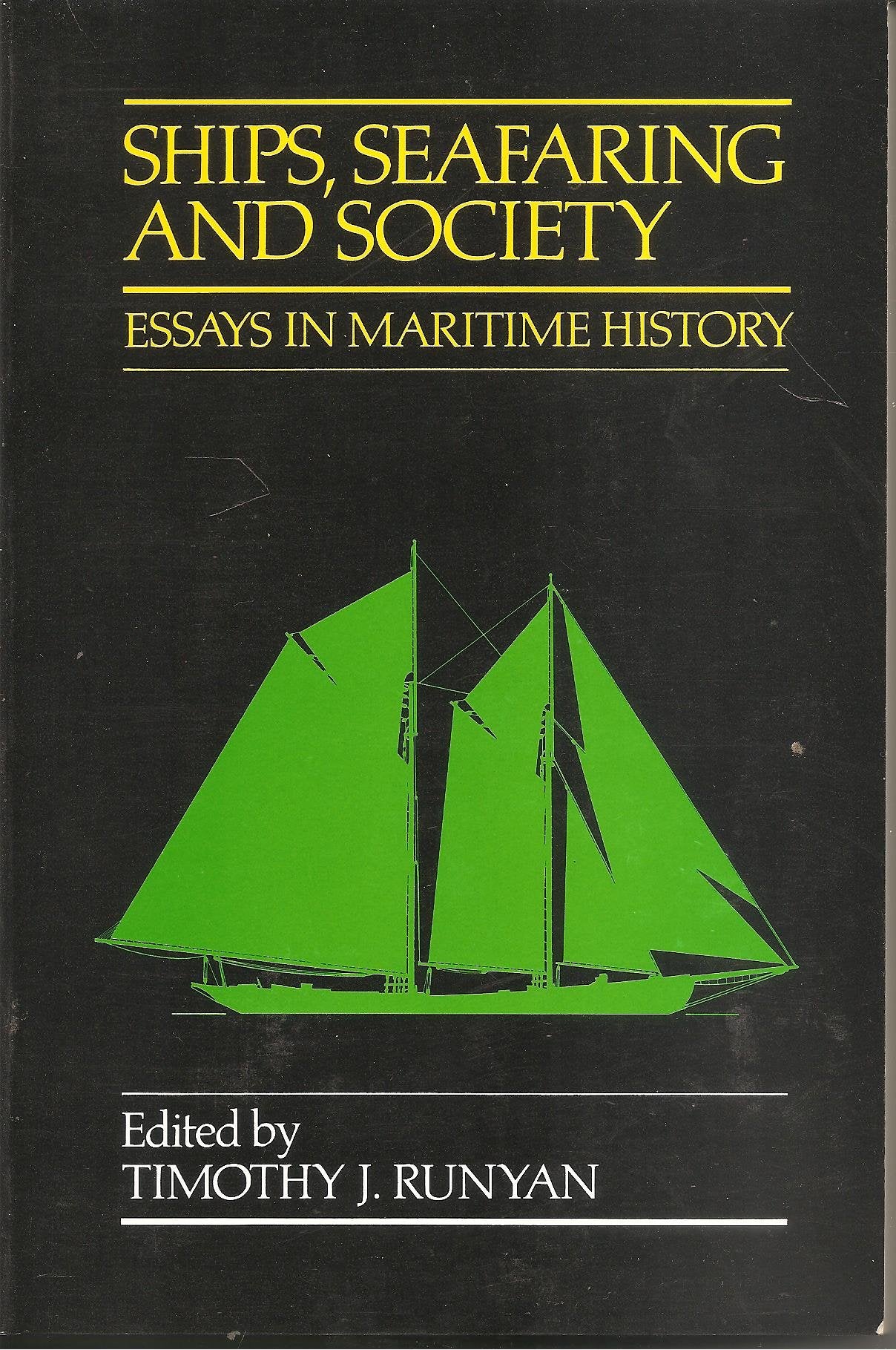 Ships, Seafaring and Society: Essays in Maritime History,Used