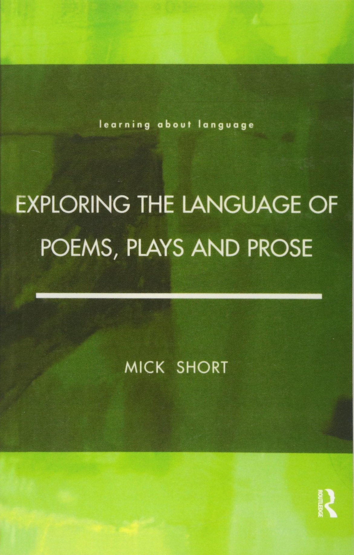 Exploring the Language of Poems, Plays and Prose (Learning About Language),New