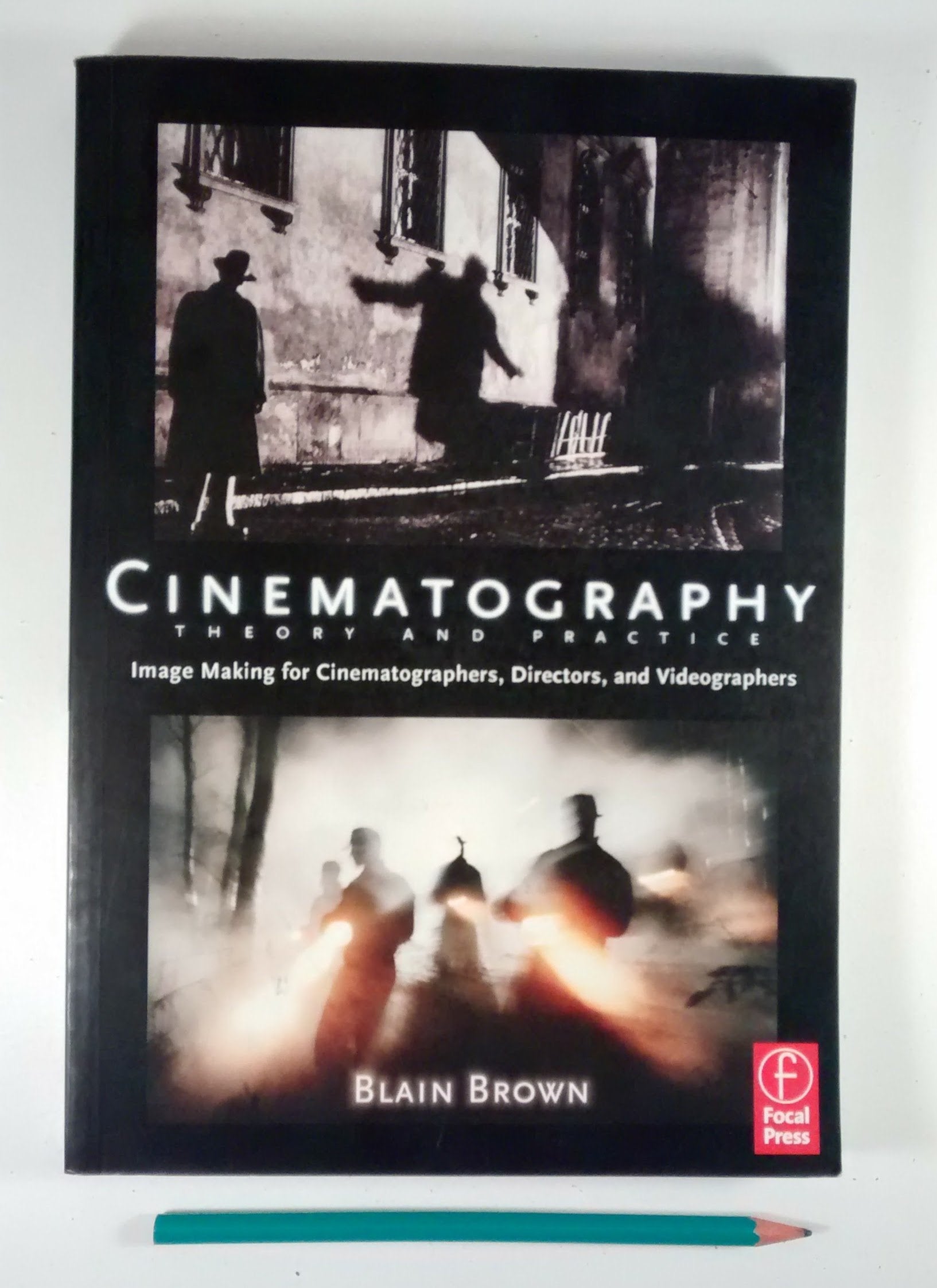 Cinematography: Theory And Practice: Image Making For Cinematographers, Directors, And Videographers,New