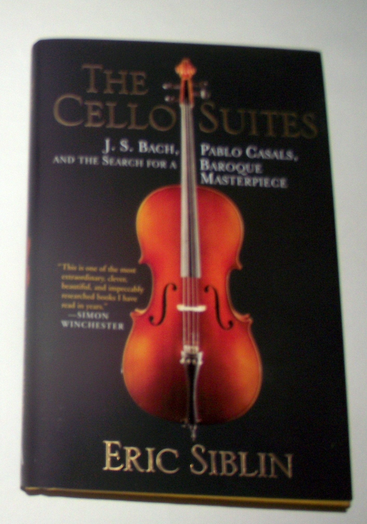 The Cello Suites: J. S. Bach, Pablo Casals, and the Search for A Baroque Masterpiece,New