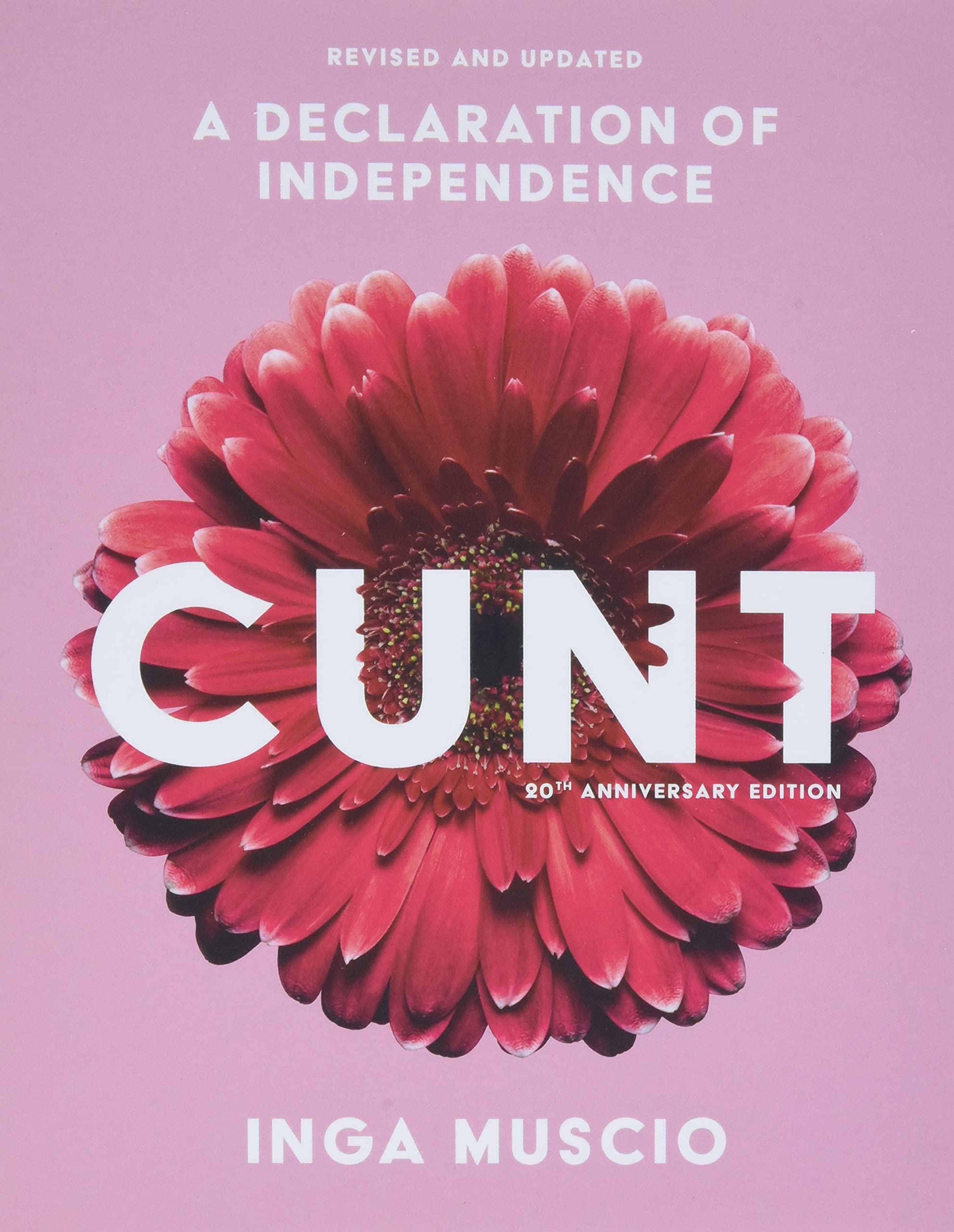 Cunt (20Th Anniversary Edition): A Declaration Of Independence (Live Girls)