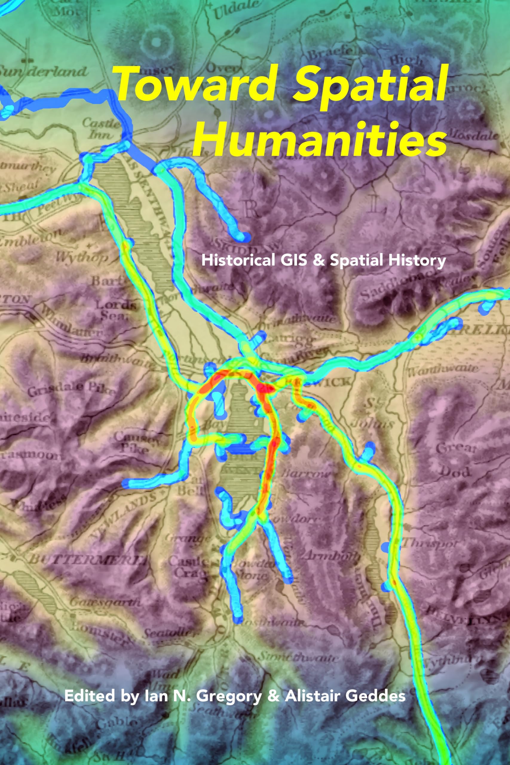Toward Spatial Humanities: Historical GIS and Spatial History (The Spatial Humanities),Used