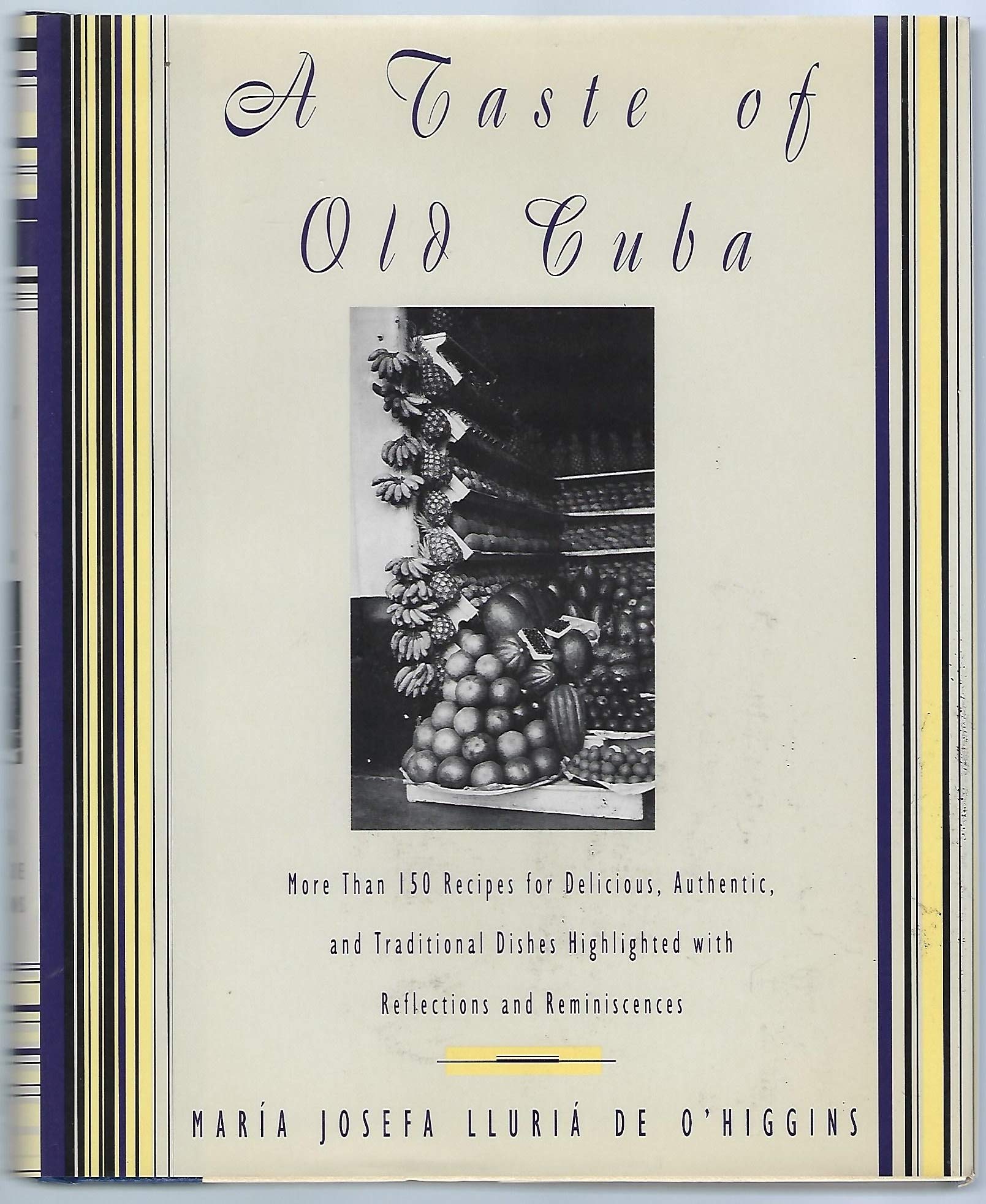 A Taste of Old Cuba: More Than 150 Recipes for Delicious, Authentic, and Traditional Dishes,Used