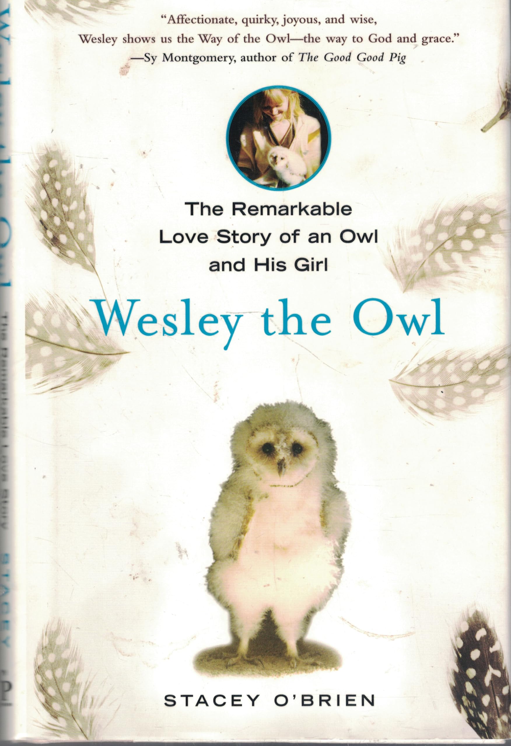 Wesley the Owl: The Remarkable Love Story of an Owl and His Girl,Used