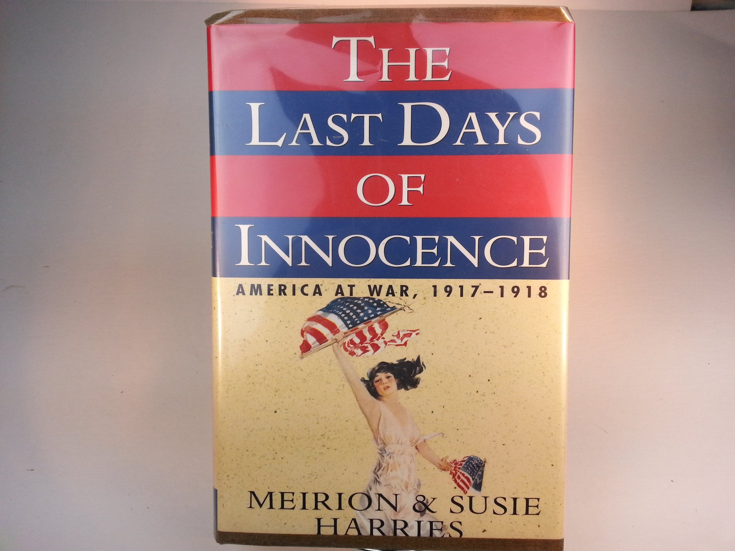 The Last Days Of Innocence: America At War, 19171918,New