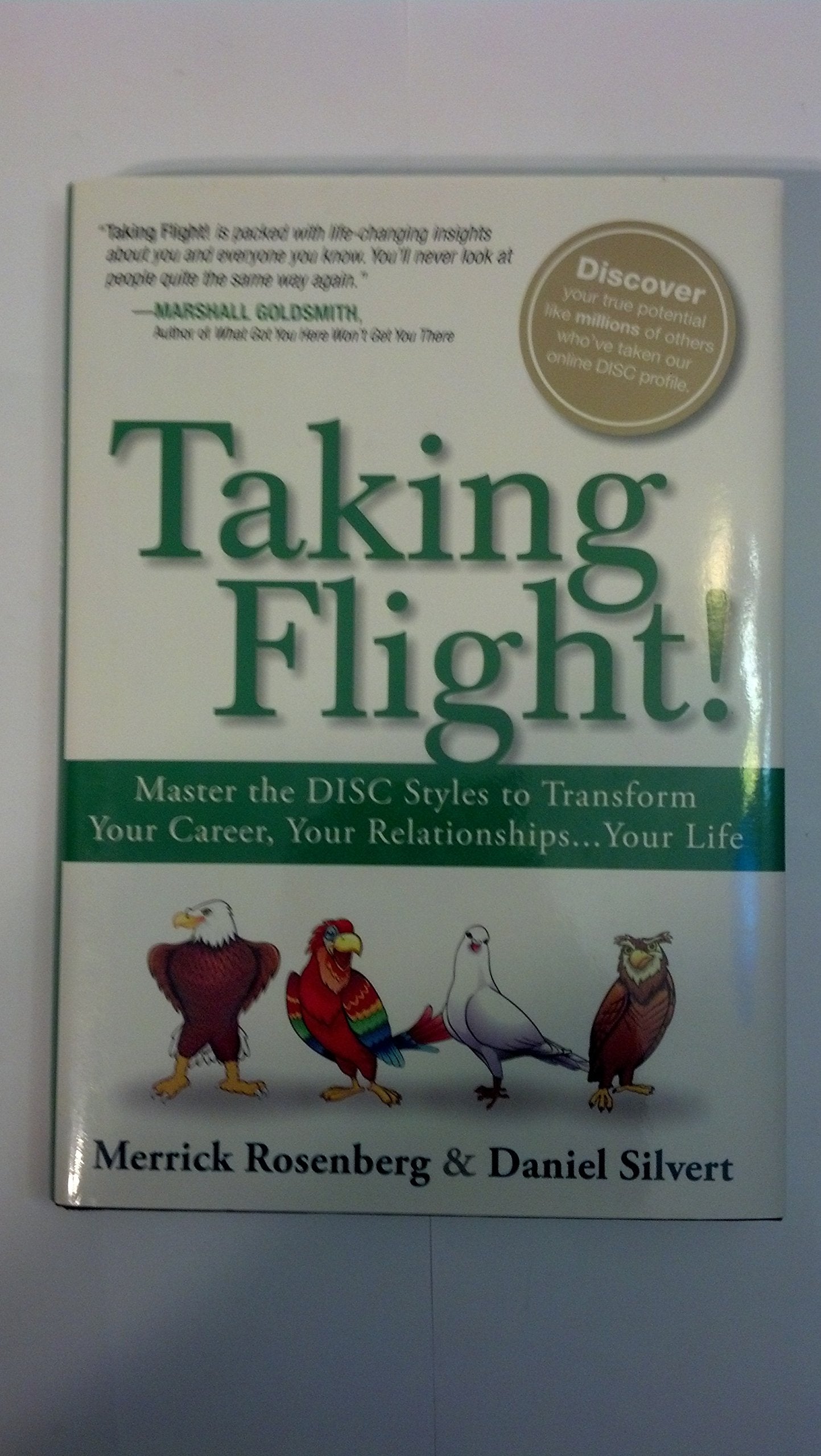 Taking Flight!: Master the DISC Styles to Transform Your Career, Your Relationships... Your Life,Used