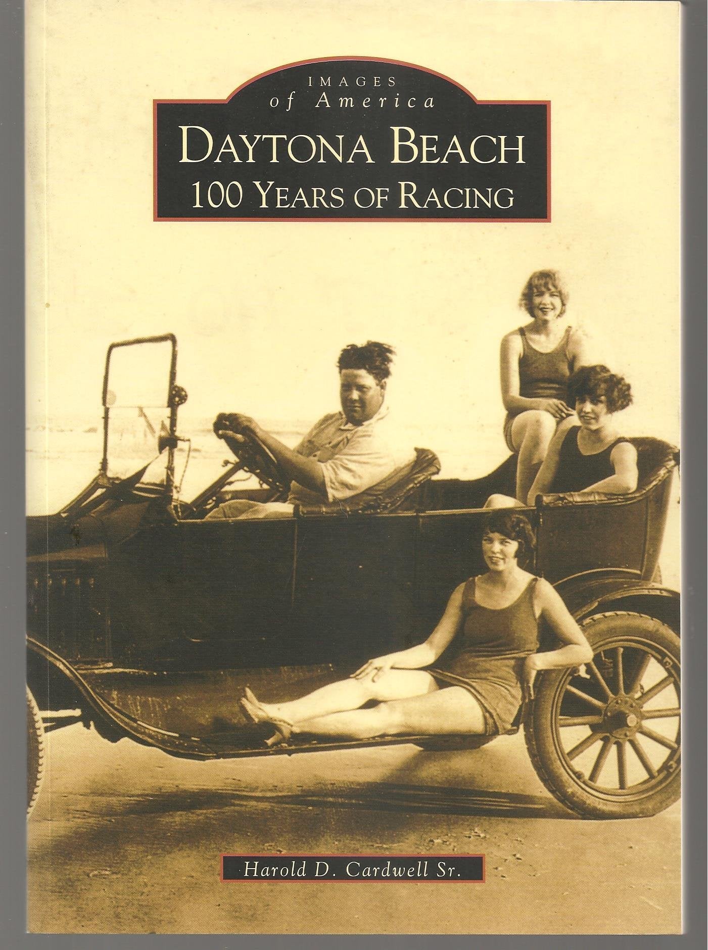 Daytona Beach: 100 Years Of Racing (Images Of America),Used