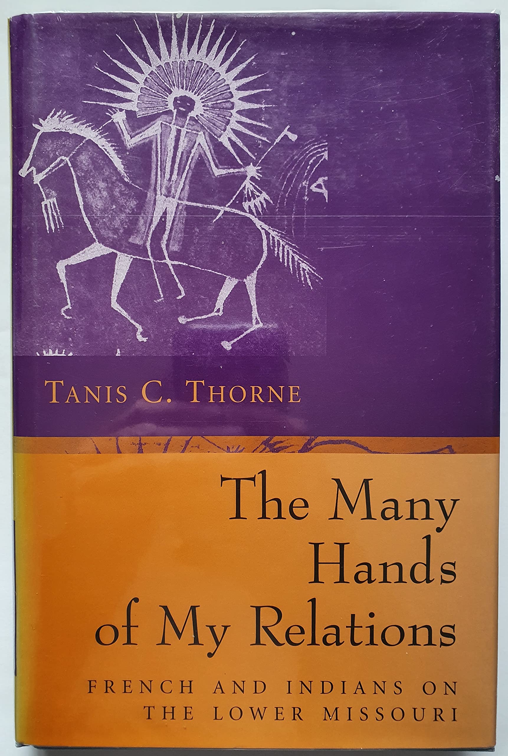 The Many Hands of My Relations: French and Indians on the Lower Missouri,Used