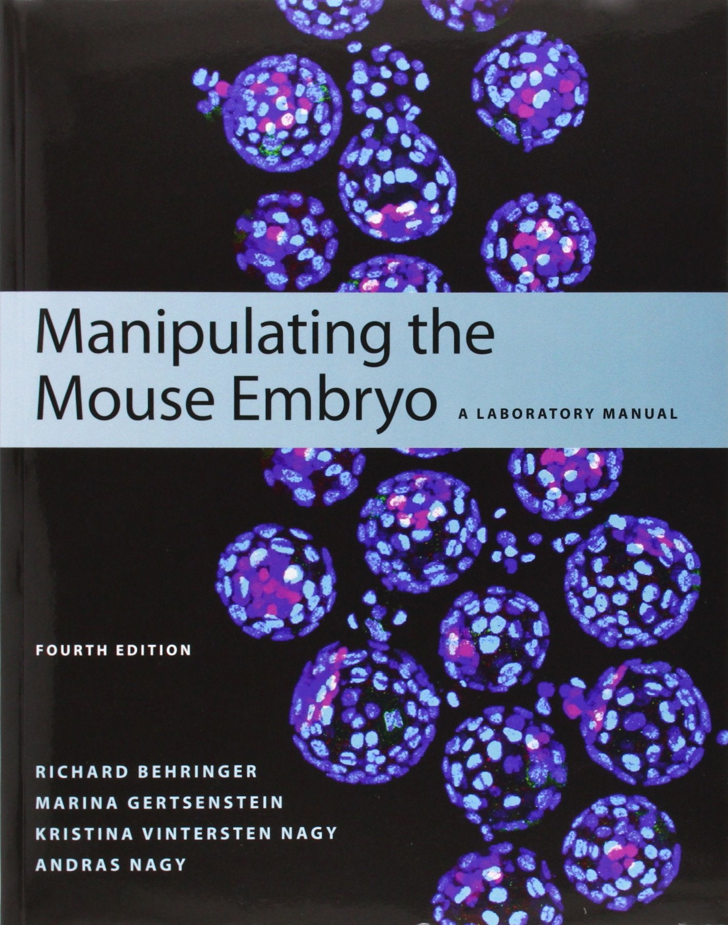 Manipulating the Mouse Embryo: A Laboratory Manual, Fourth edition,Used