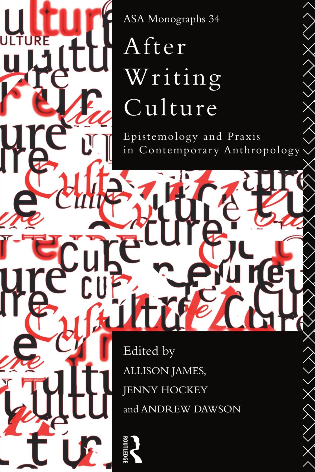 After Writing Culture: Epistemology and Praxis in Contemporary Anthropology (ASA Monographs),New