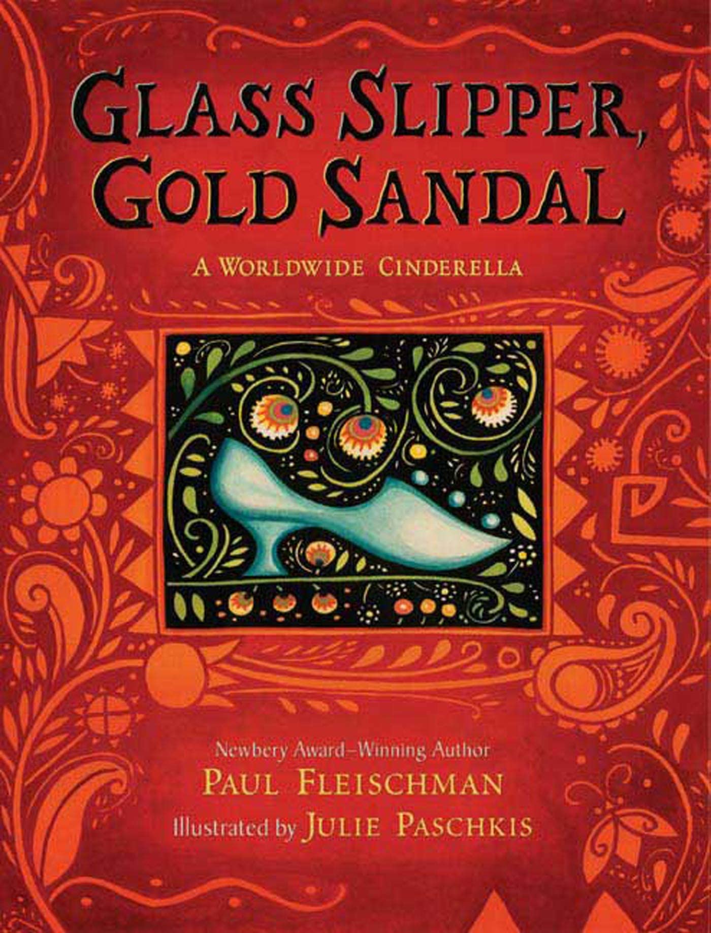 Glass Slipper, Gold Sandal: A Worldwide Cinderella: A Worldwide Cinderella (Worldwide Stories),Used