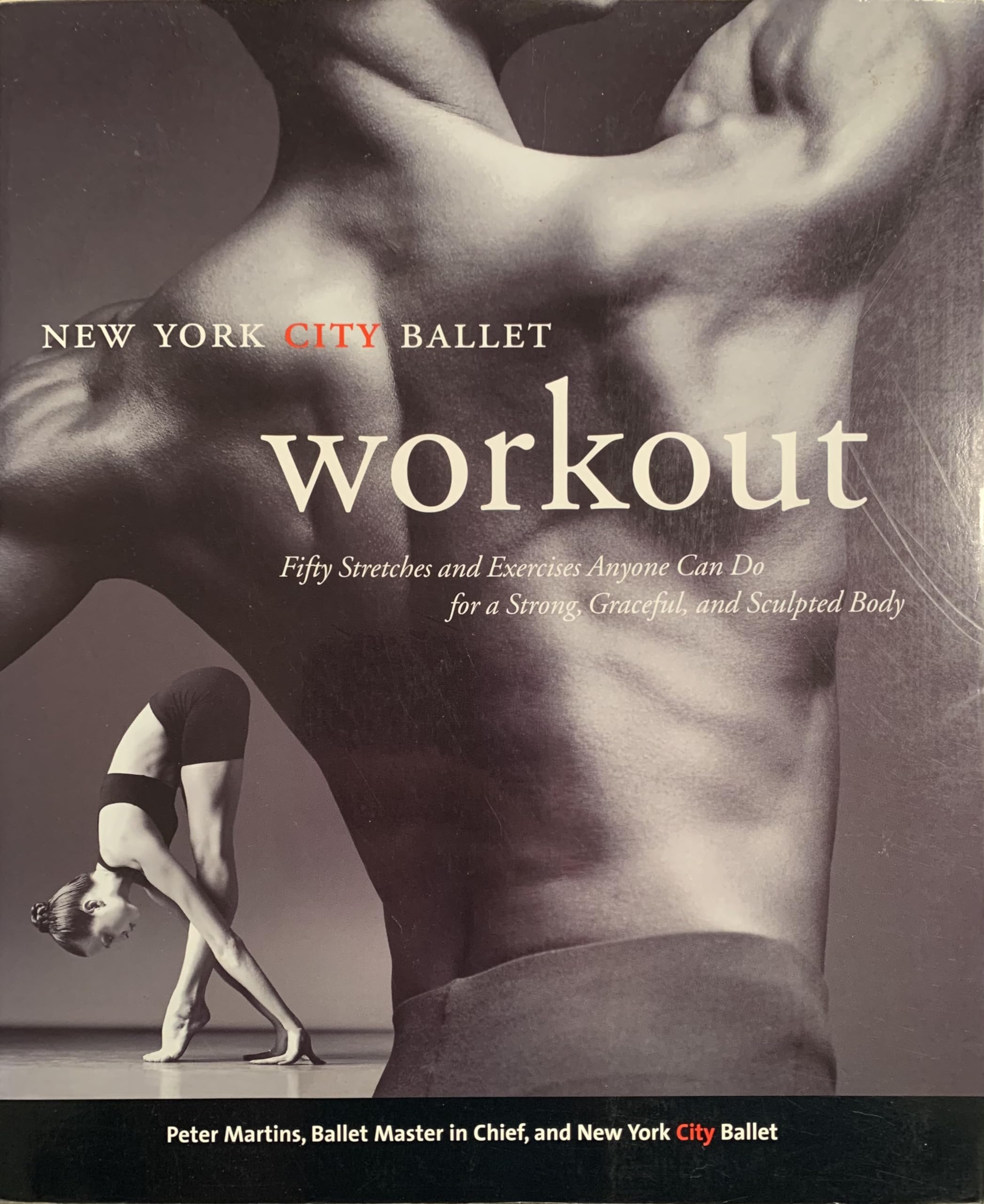 Nyc Ballet Workout: Fifty Stretches And Exercises Anyone Can Do For A Strong, Graceful, And Sculpted Body,New