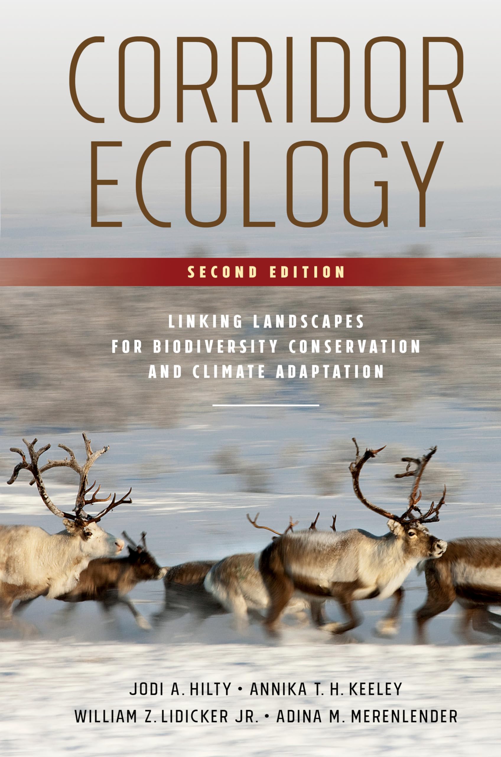 Corridor Ecology, Second Edition: Linking Landscapes For Biodiversity Conservation And Climate Adaptation