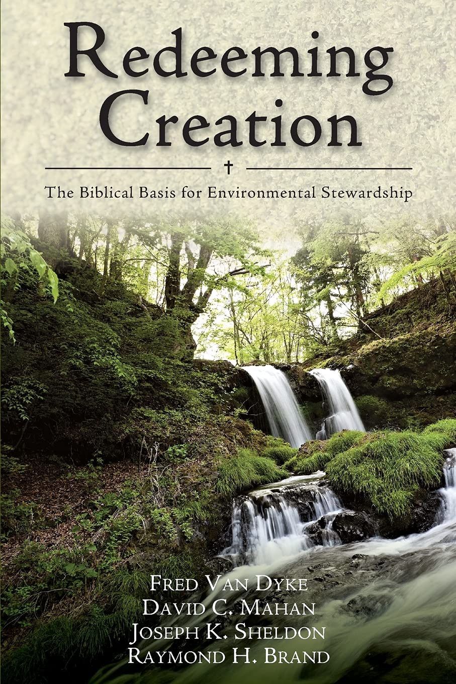 Redeeming Creation: The Biblical Basis For Environmental Stewardship,Used