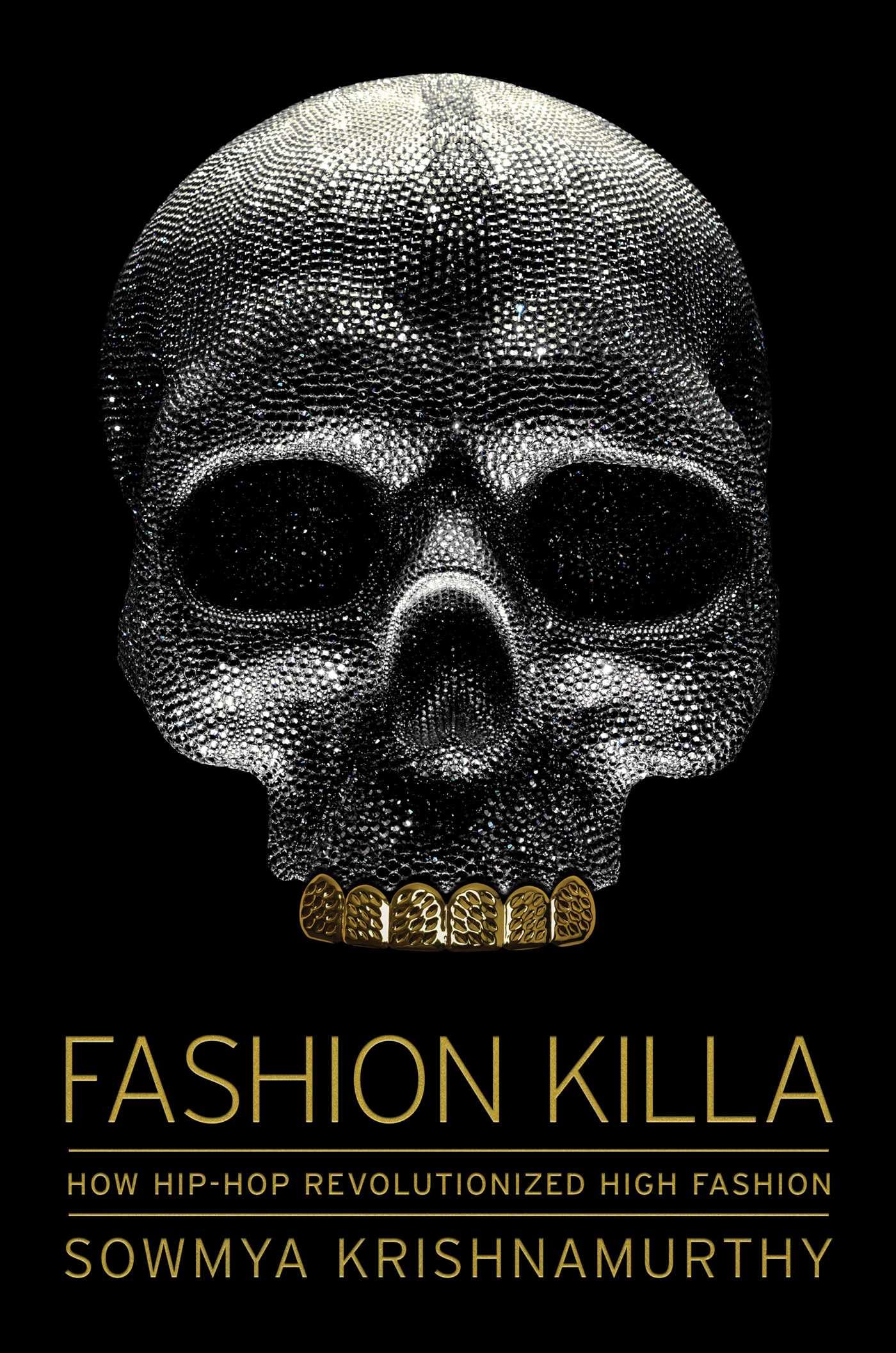 Fashion Killa: How Hiphop Revolutionized High Fashion,New