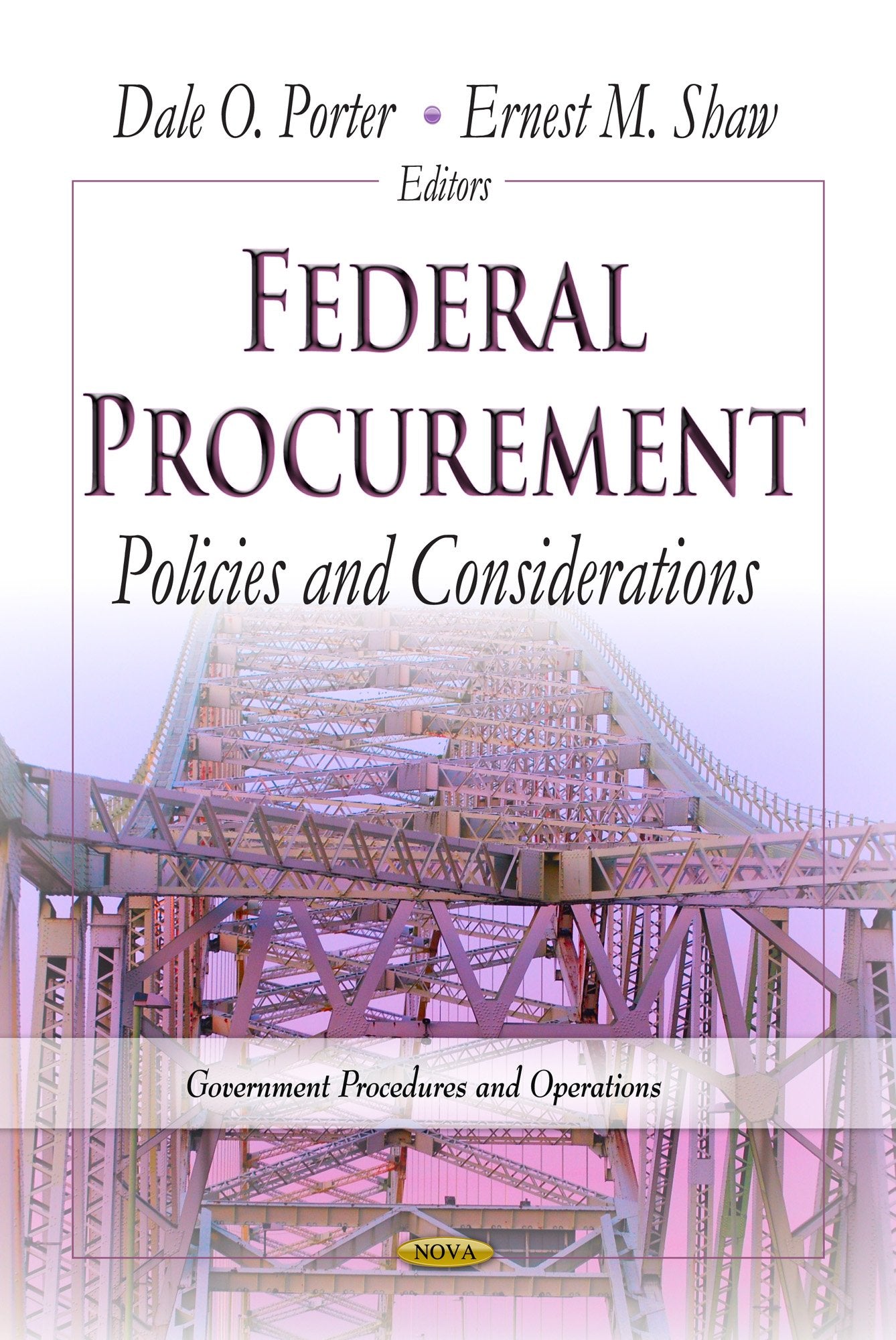 Federal Procurement: Policies And Considerations (Government Procedures And Operations: American Political, Economic, And Securi,Used