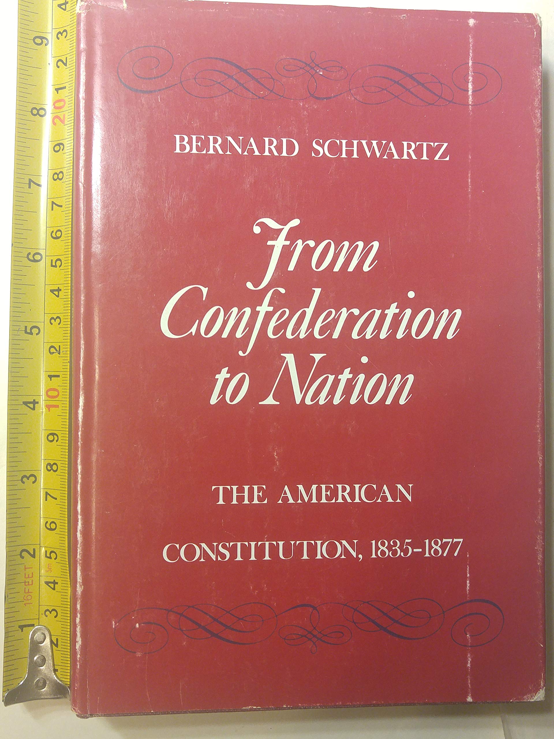From Confederation to Nation: The American Constitution, 18351877,Used