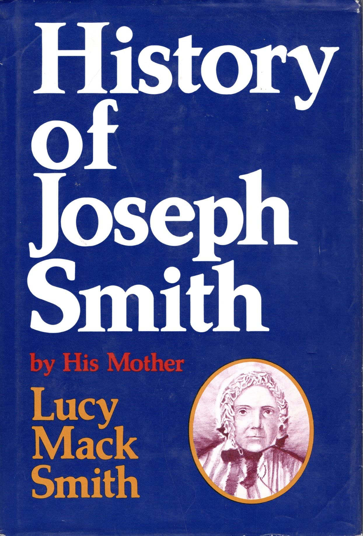 History of Joseph Smith by His Mother, Lucy Mack Smith,Used