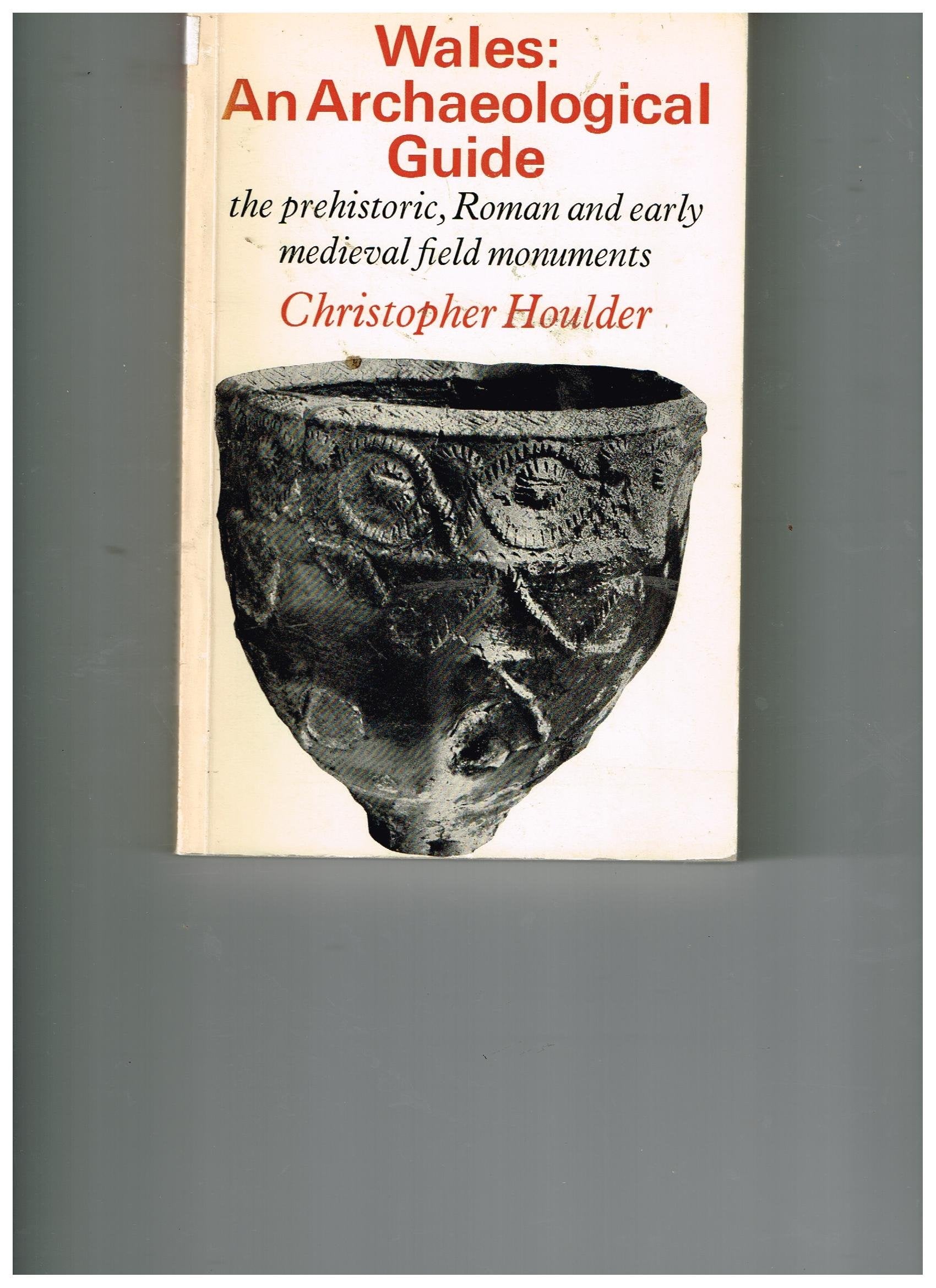 Wales: An Archaeological Guide (Archaeological guides),Used