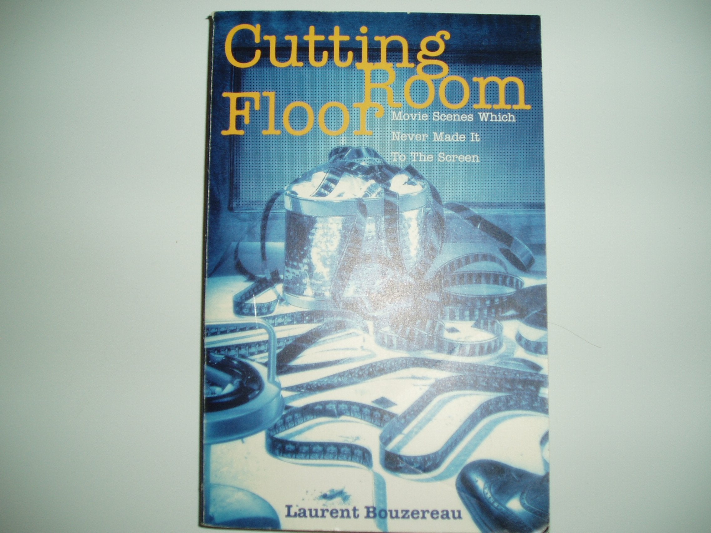 The Cutting Room Floor : Movie Scenes Which Never Made it to the Screen,Used