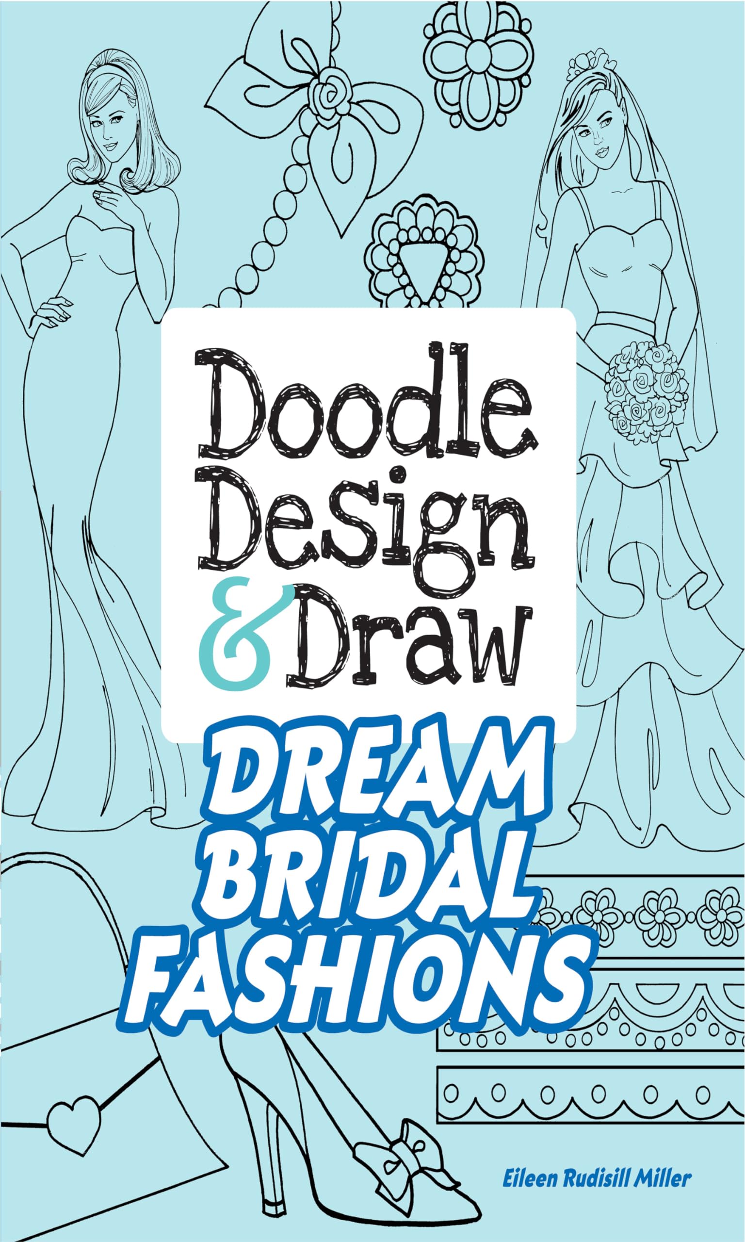 Doodle Design & Draw DREAM BRIDAL FASHIONS (Dover Doodle Books),Used