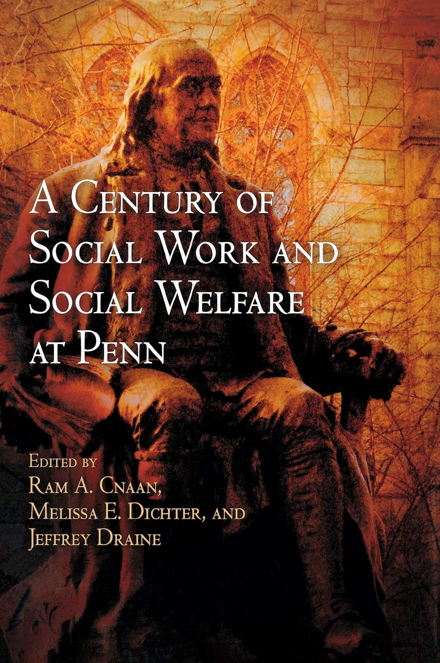 A Century Of Social Work And Social Welfare At Penn,Used