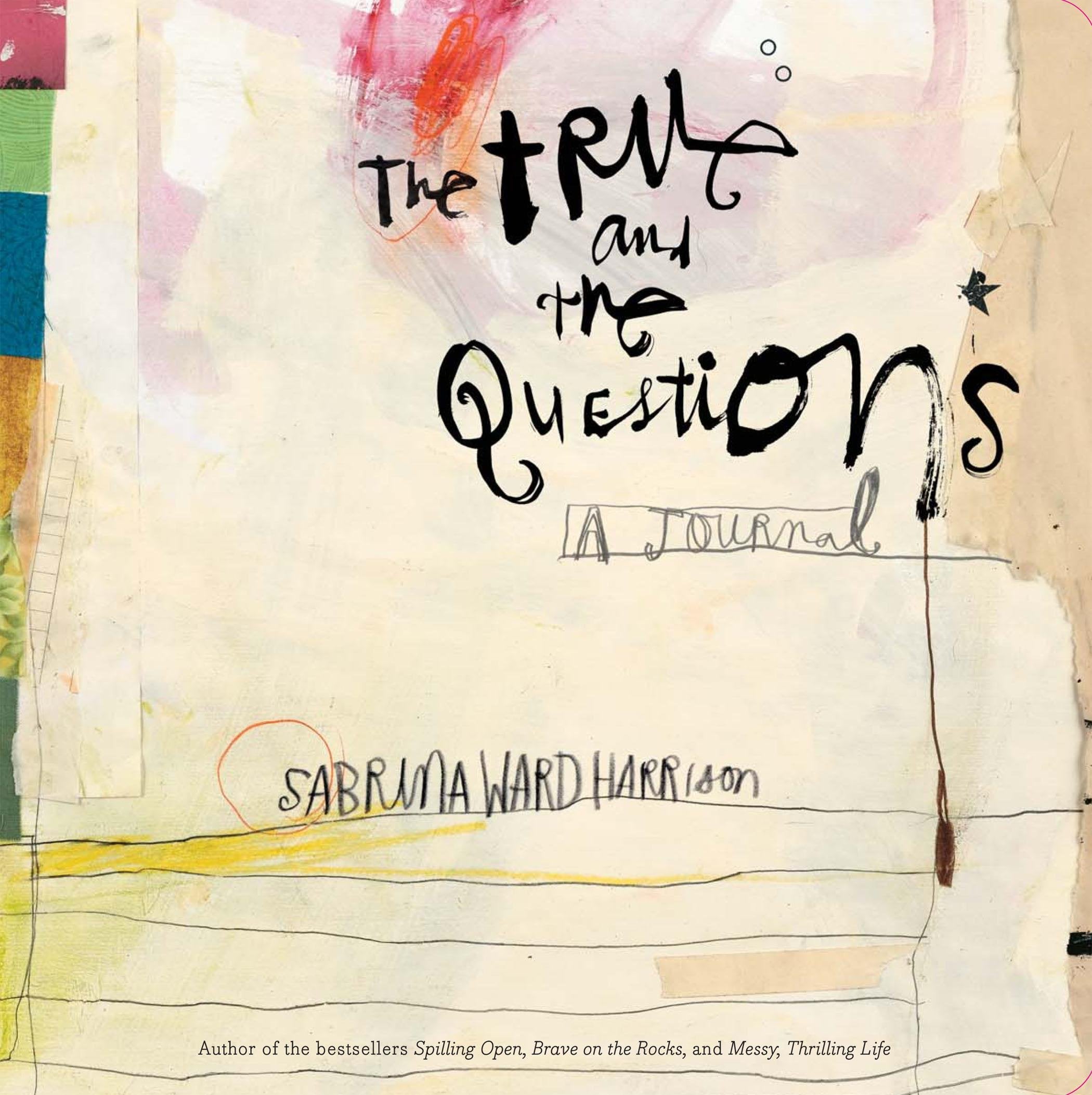 The True and the Questions: A Journal,New