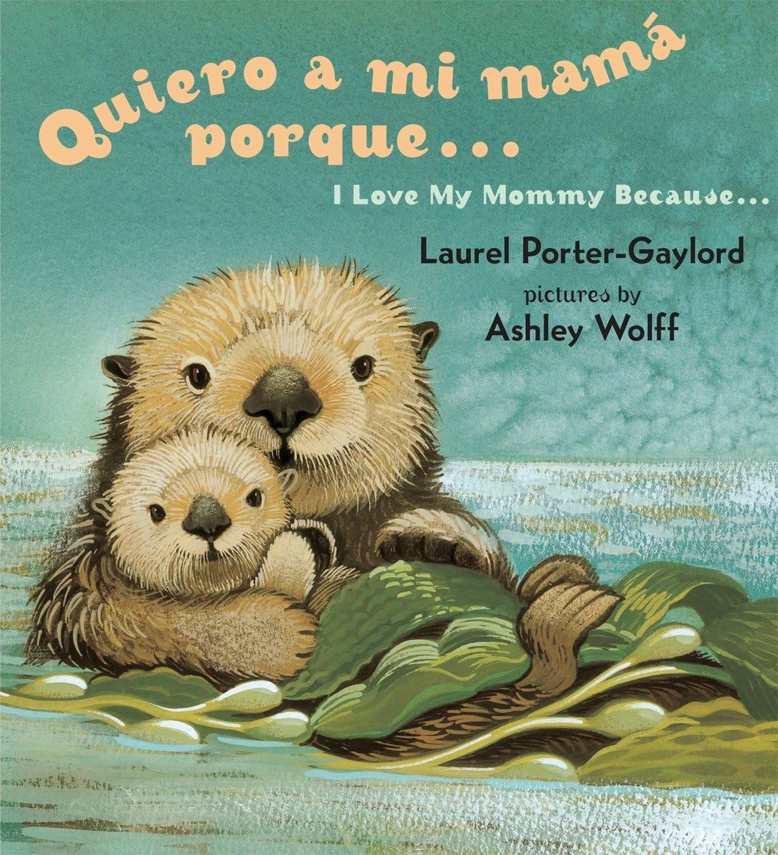 Quiero A Mi Mama Porque (I Love My Mommy Because Eng/Span Ed),New